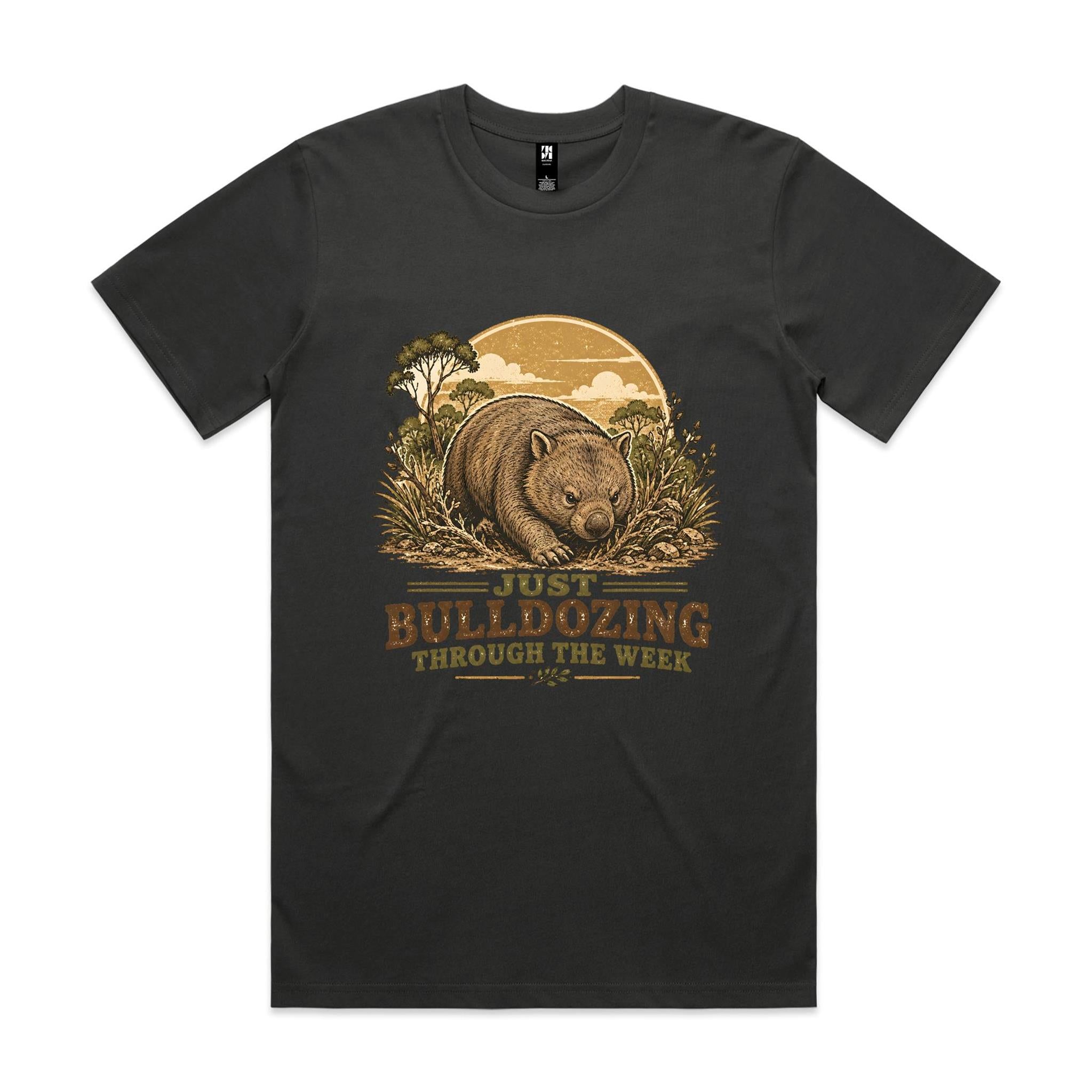 Just Bulldozing Through the Week — Wombat Tee