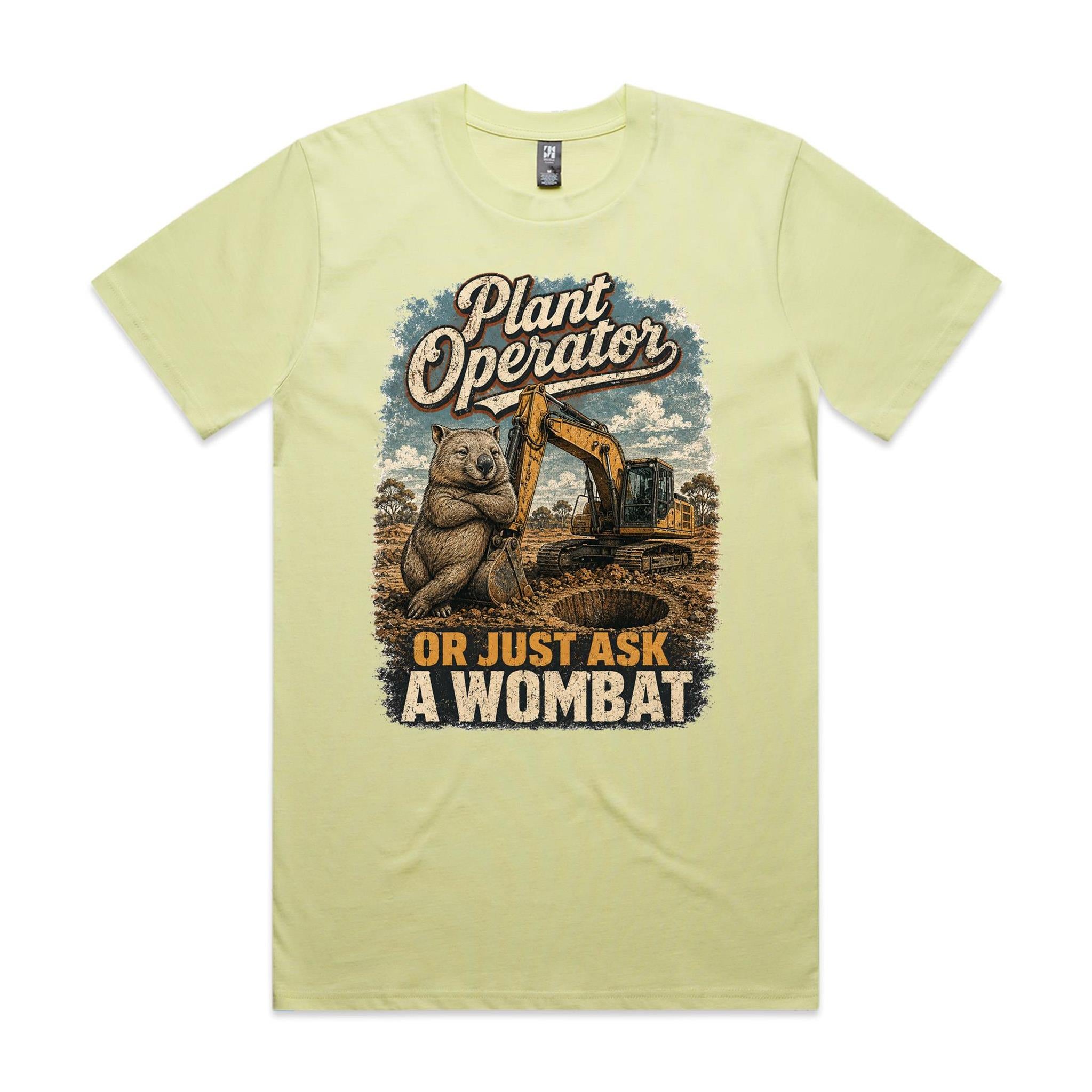 Plant Operator — Or Just Ask a Wombat | Wombat Plant Operator Tee
