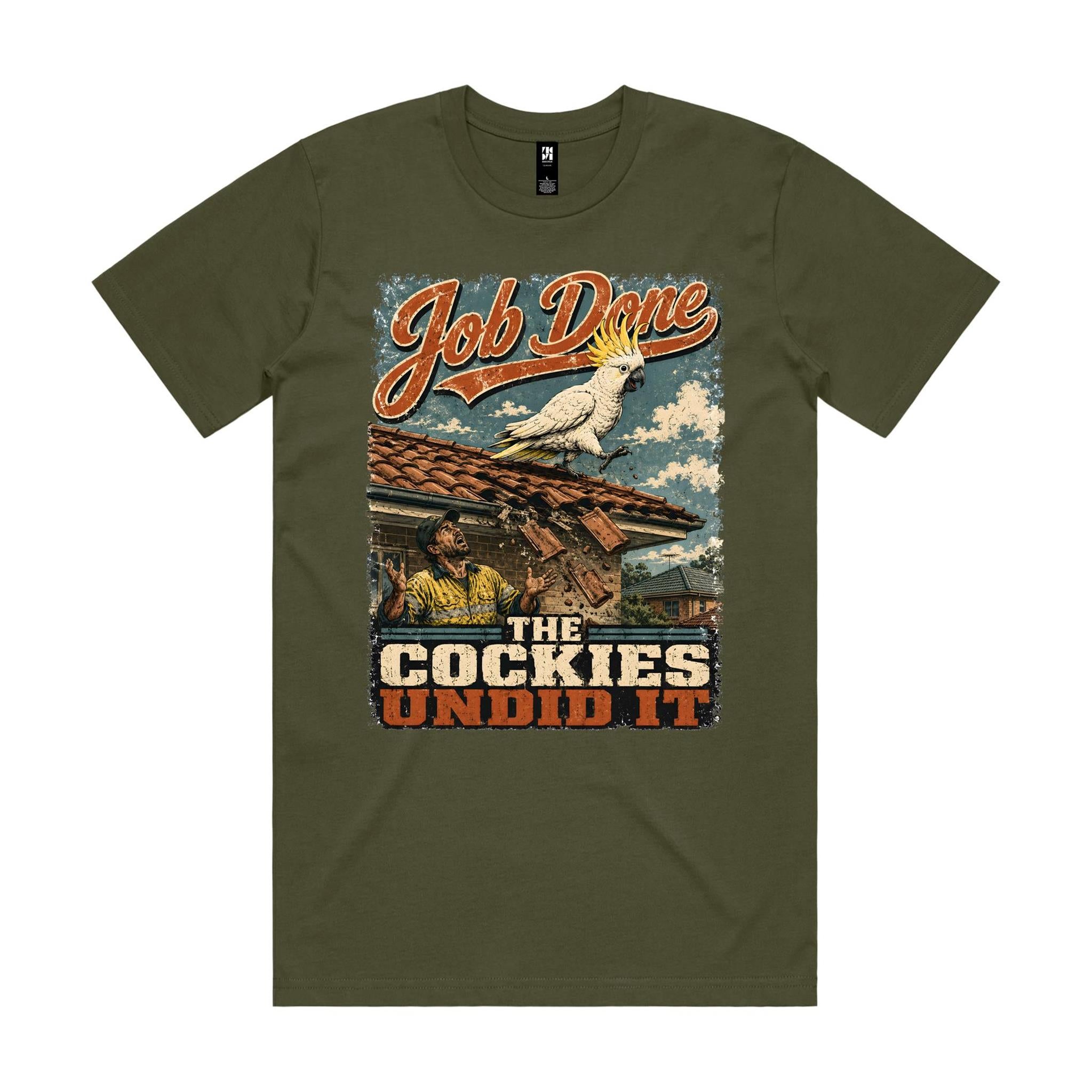 Job Done — The Cockies Undid It | Cockatoo Roofer Tee