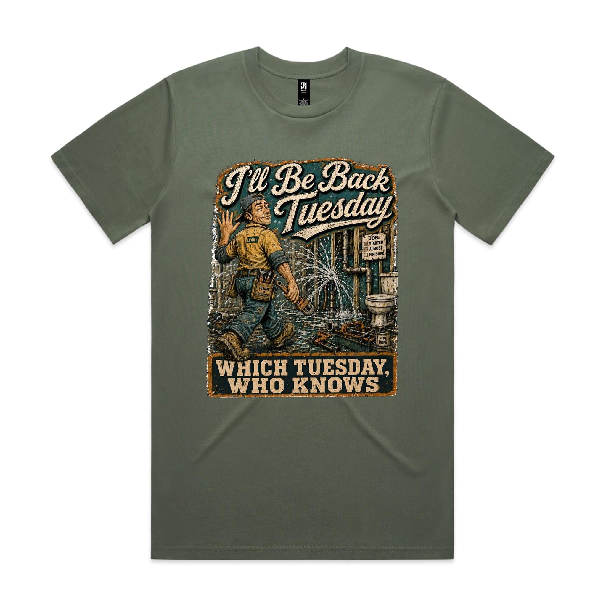 I'll Be Back Tuesday | Plumbers Tee