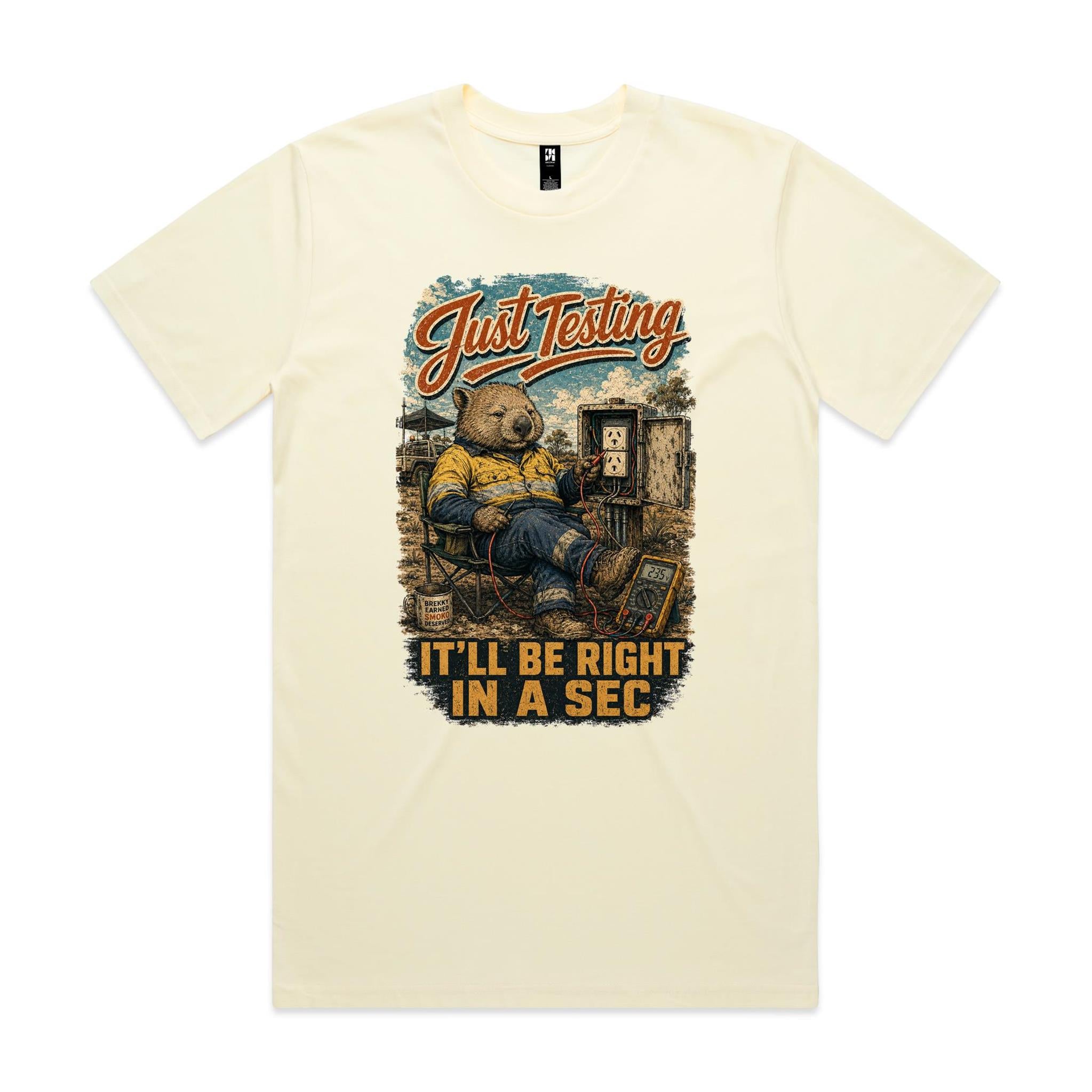Just Testing — It'll Be Right in a Sec | Wombat Sparky Tee