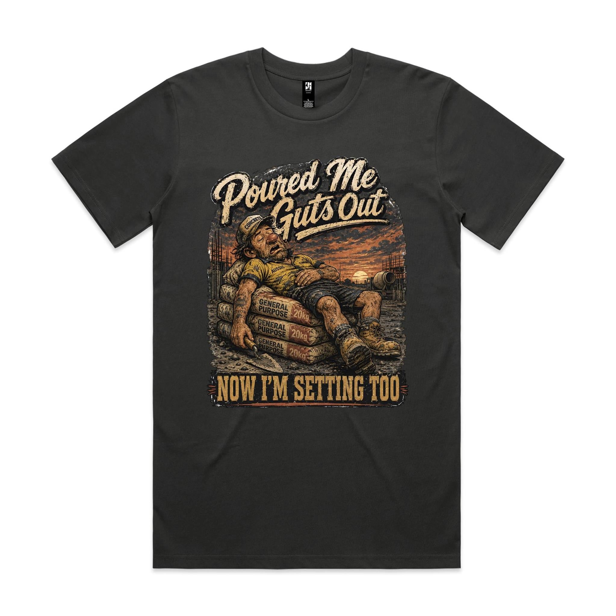 Poured Me Guts Out | Concreters Tee