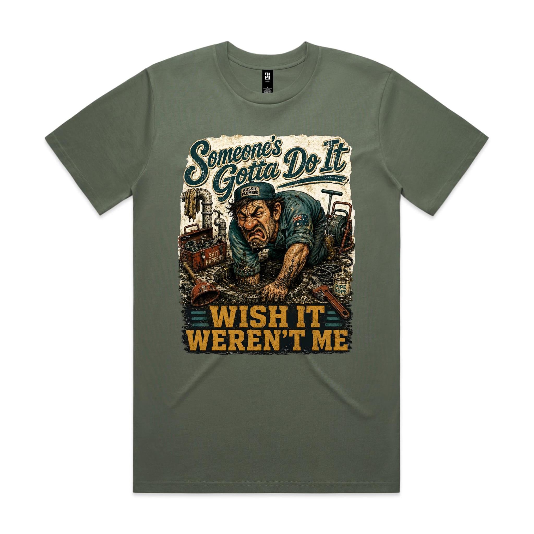 Someone's Gotta Do It | Plumbers Tee