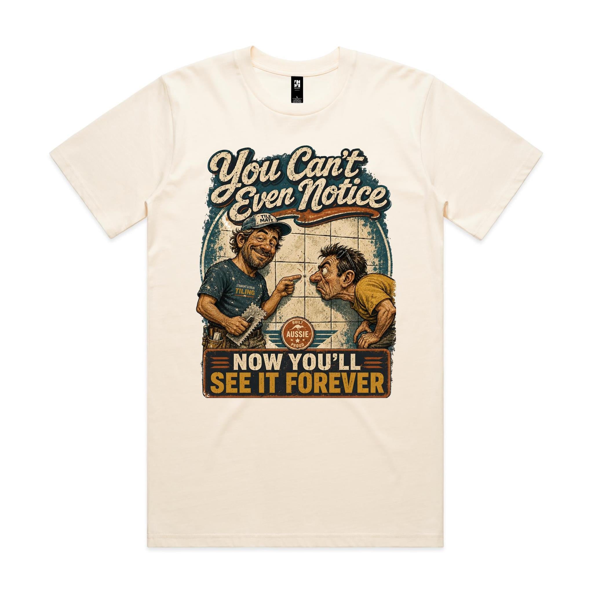 You Can't Even Notice | Tilers Tee
