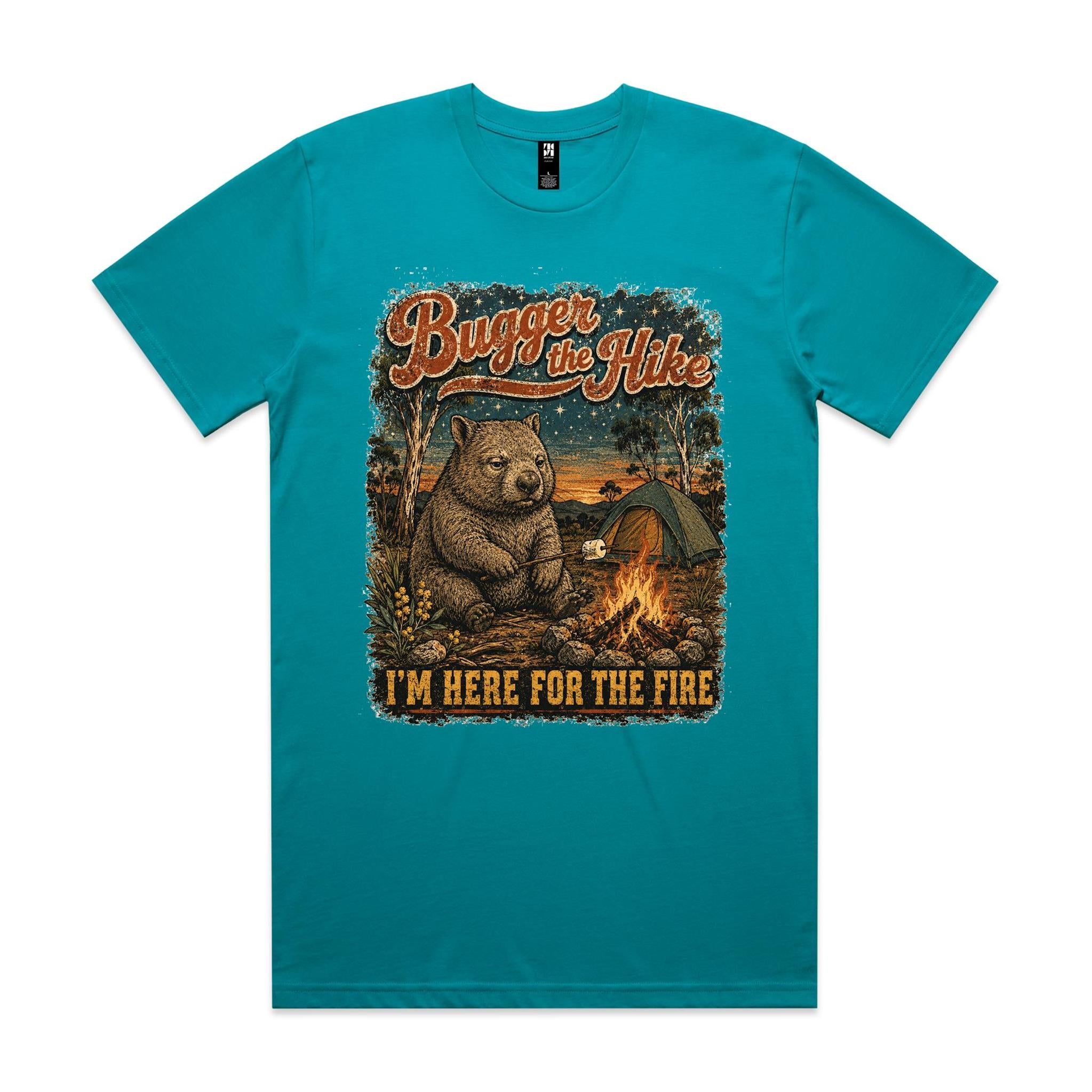 Bugger the Hike, I'm Here for the Fire — Wombat Camping Tee