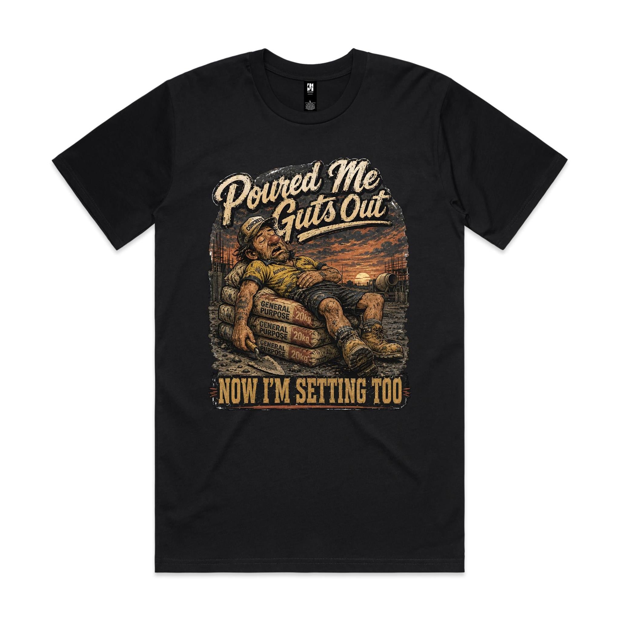 Poured Me Guts Out | Concreters Tee
