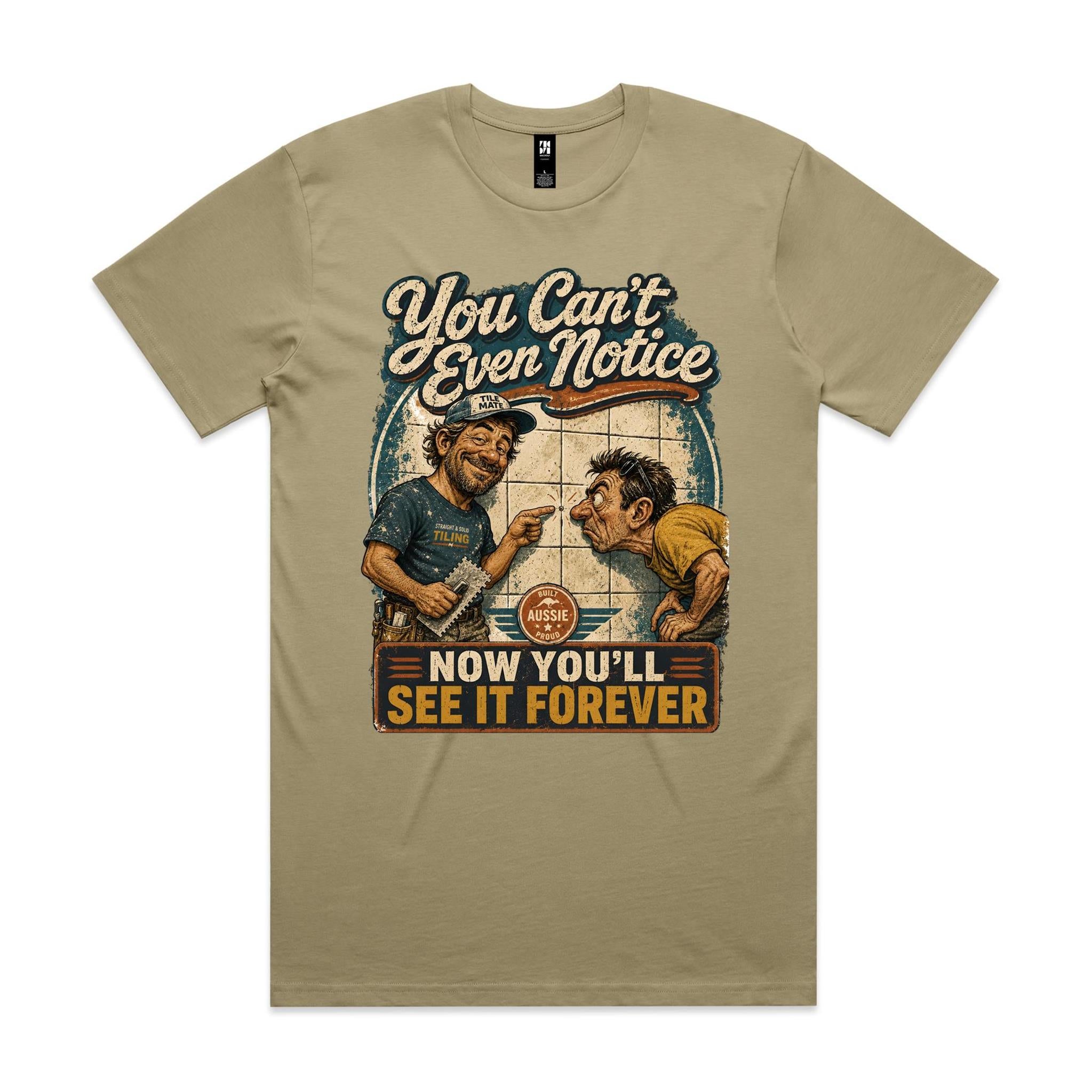You Can't Even Notice | Tilers Tee