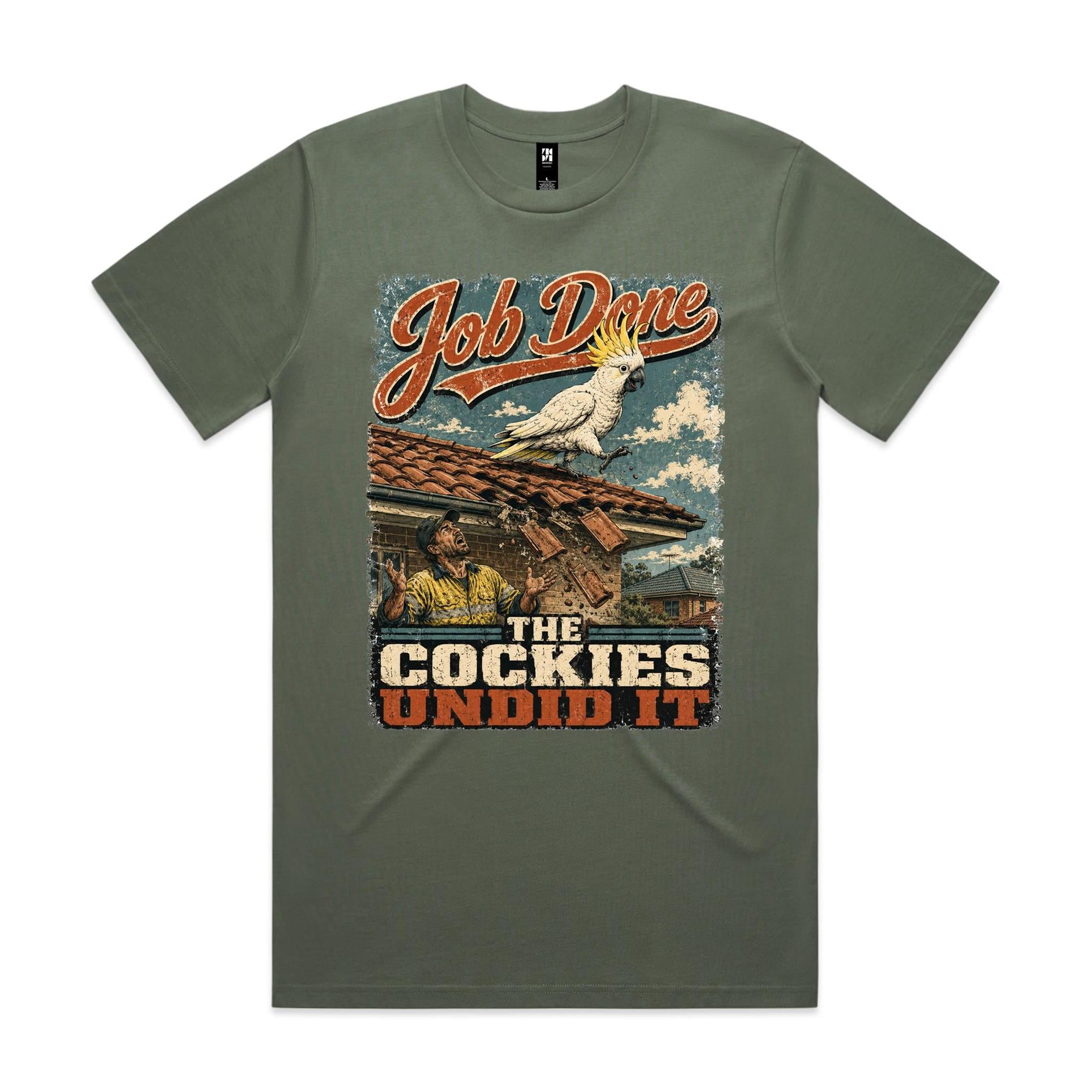 Job Done — The Cockies Undid It | Cockatoo Roofer Tee