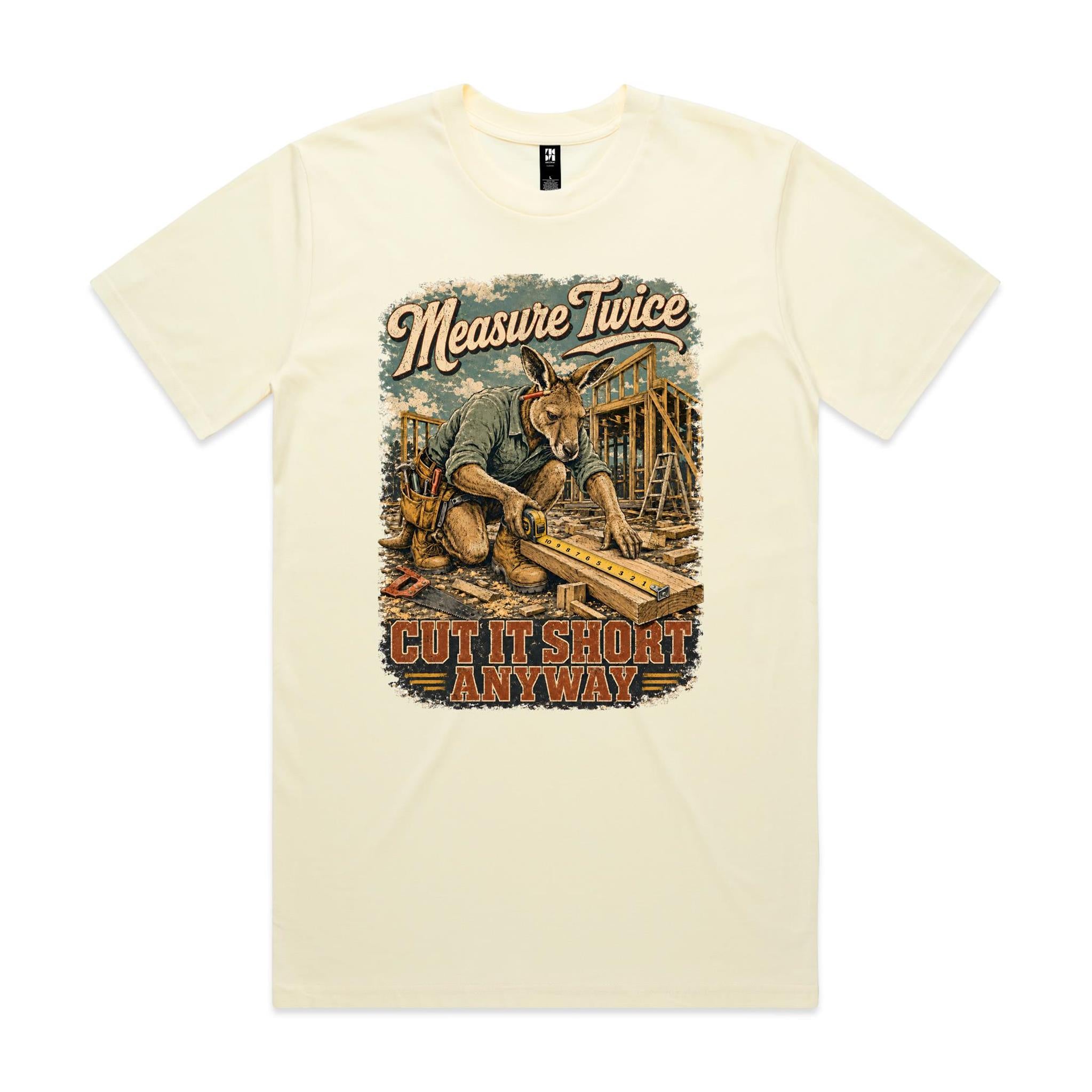 Measure Twice — Cut It Short Anyway | Kangaroo Chippie Tee
