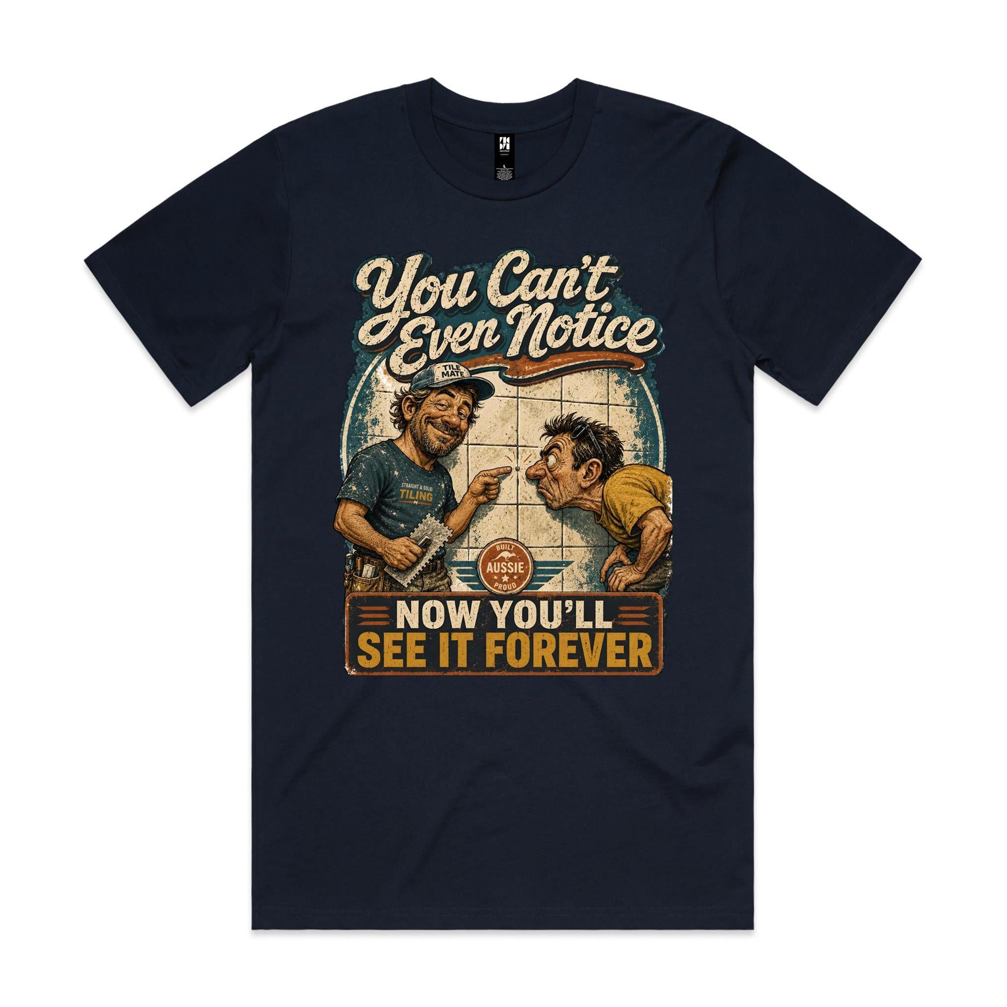 You Can't Even Notice | Tilers Tee