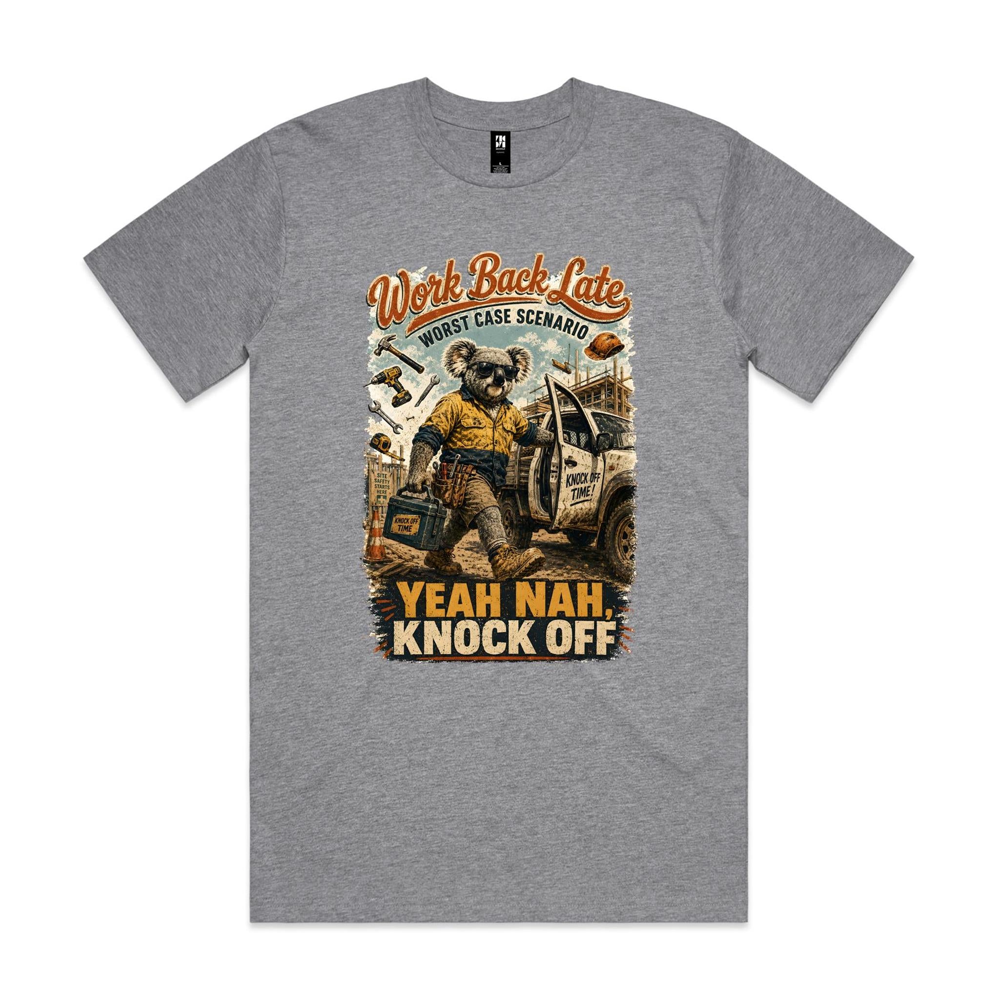 Work Back Late — Yeah Nah, Knock Off | Koala Tradie Tee