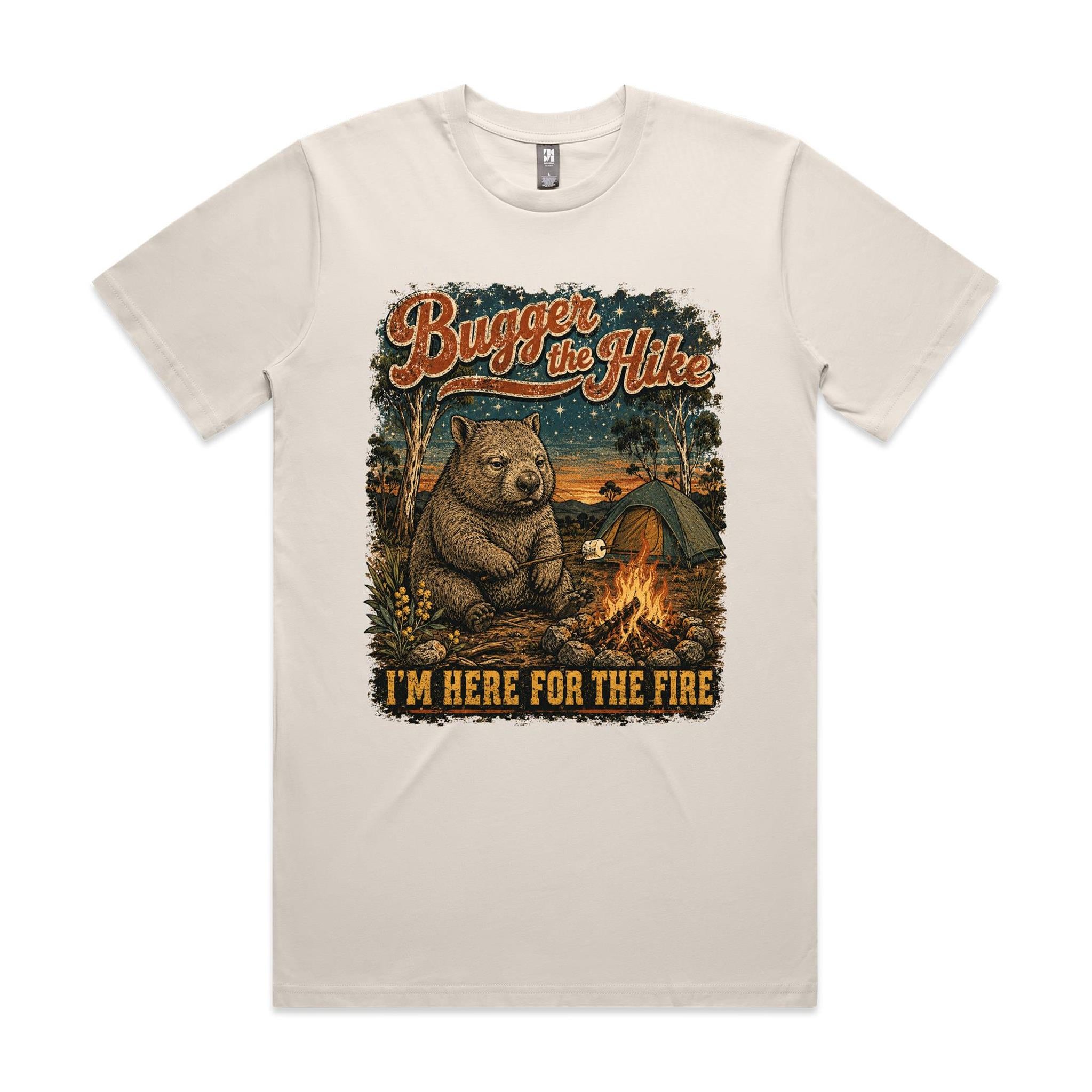 Bugger the Hike, I'm Here for the Fire — Wombat Camping Tee