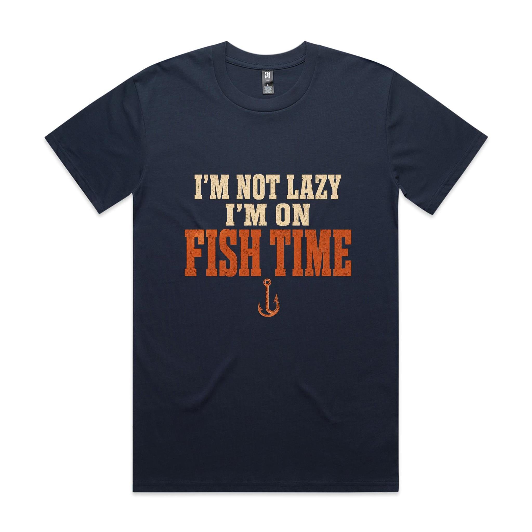 I'm Not Lazy, I'm on Fish Time — Fishing Tee