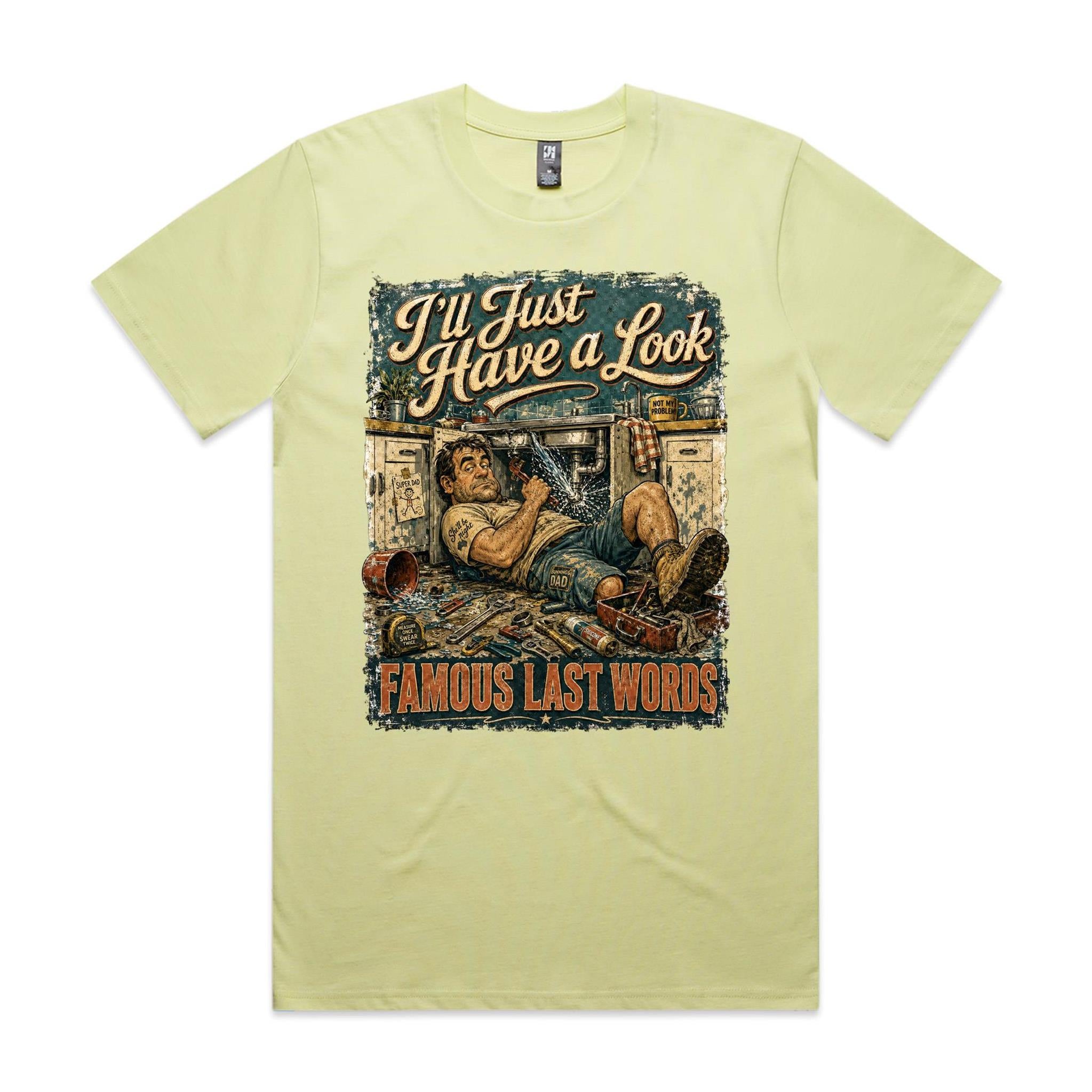 I'll Just Have a Look | Famous Last Words Tee