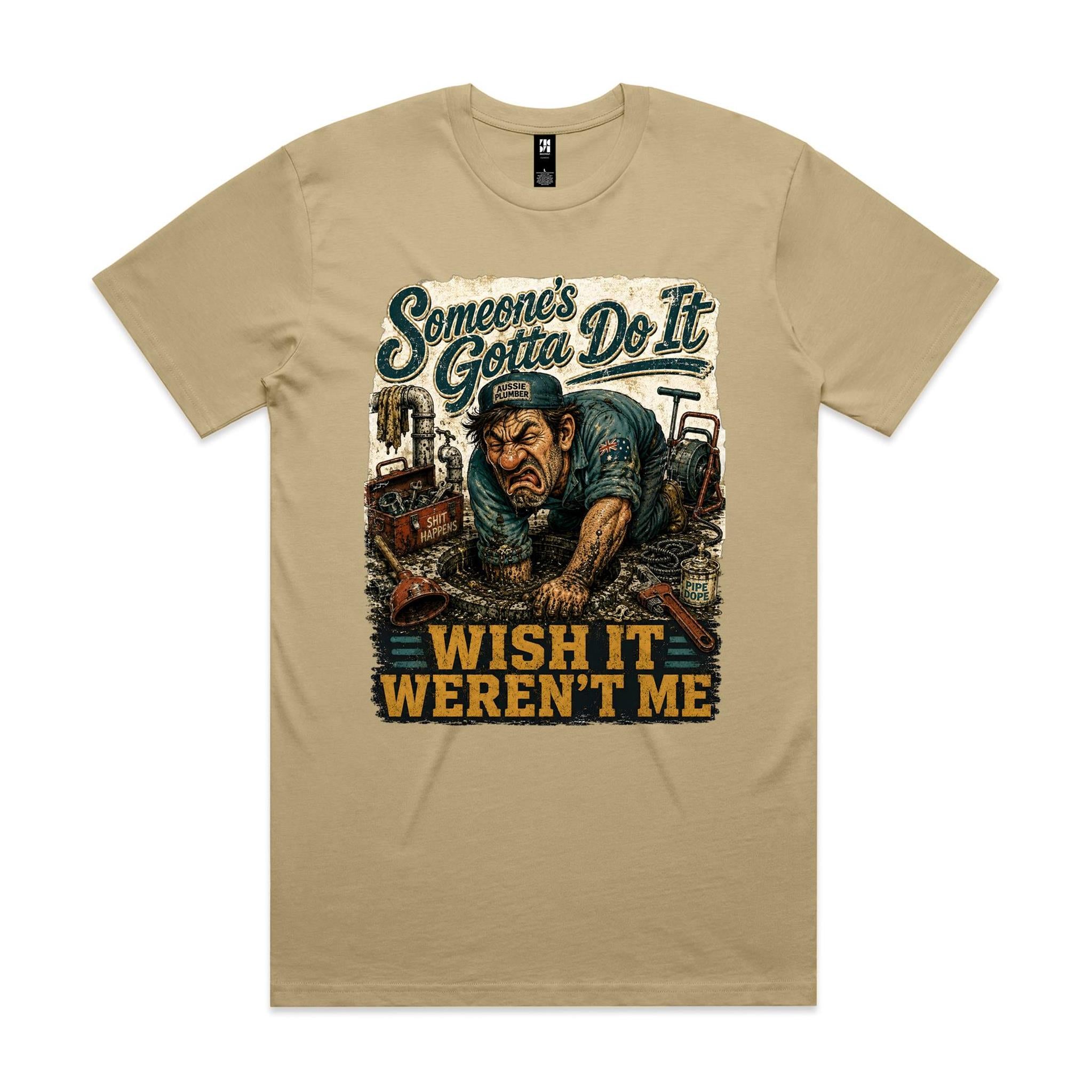 Someone's Gotta Do It | Plumbers Tee