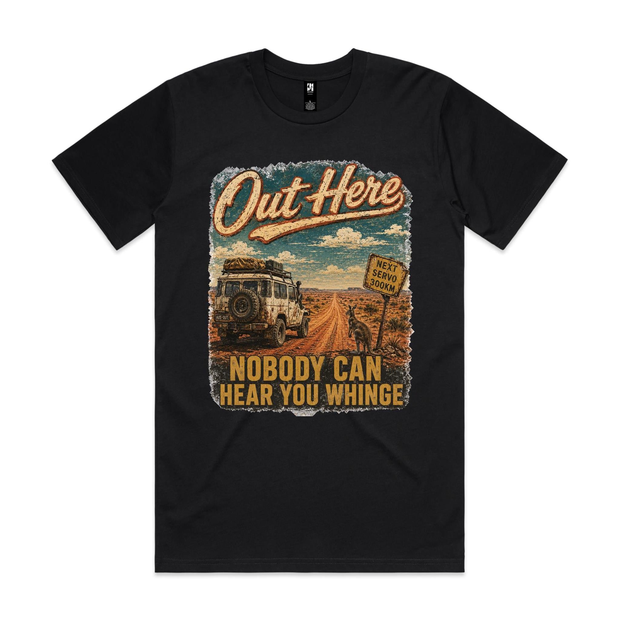Out Here Nobody Can Hear You Whinge — 4WD Tee