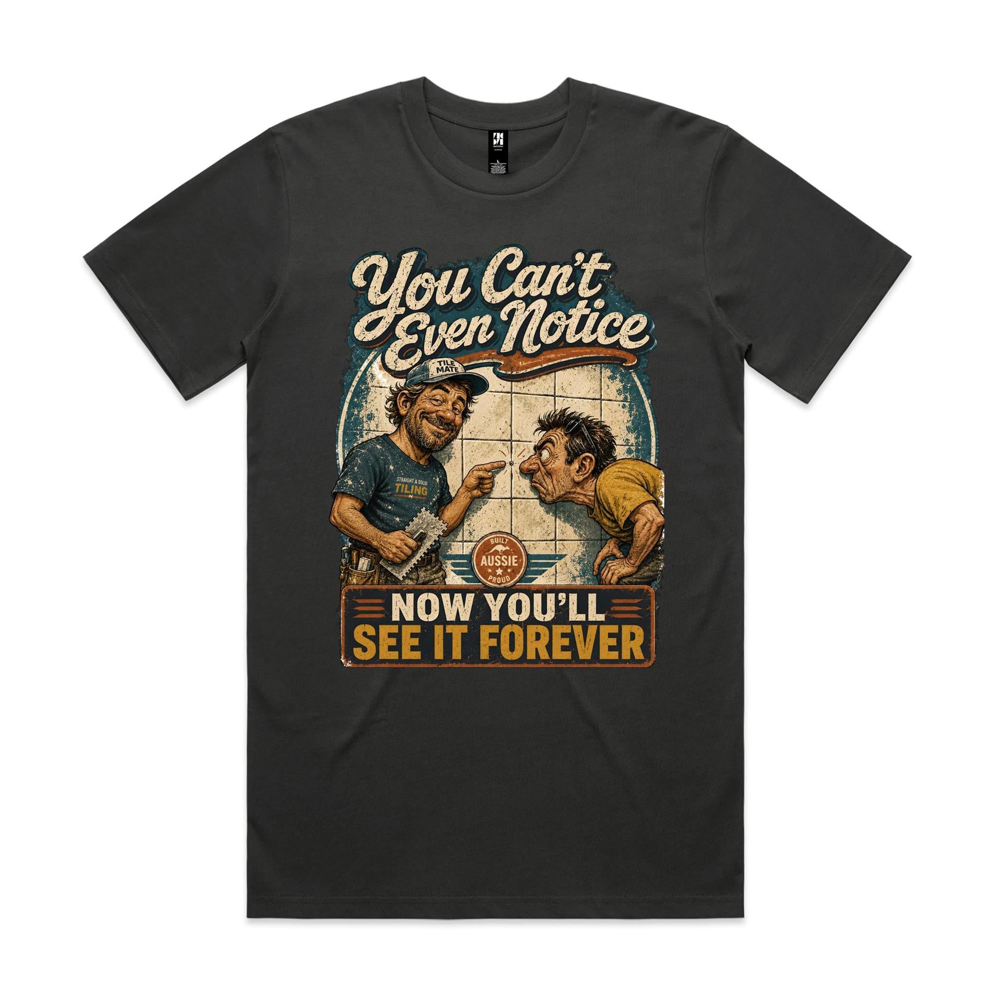 You Can't Even Notice | Tilers Tee