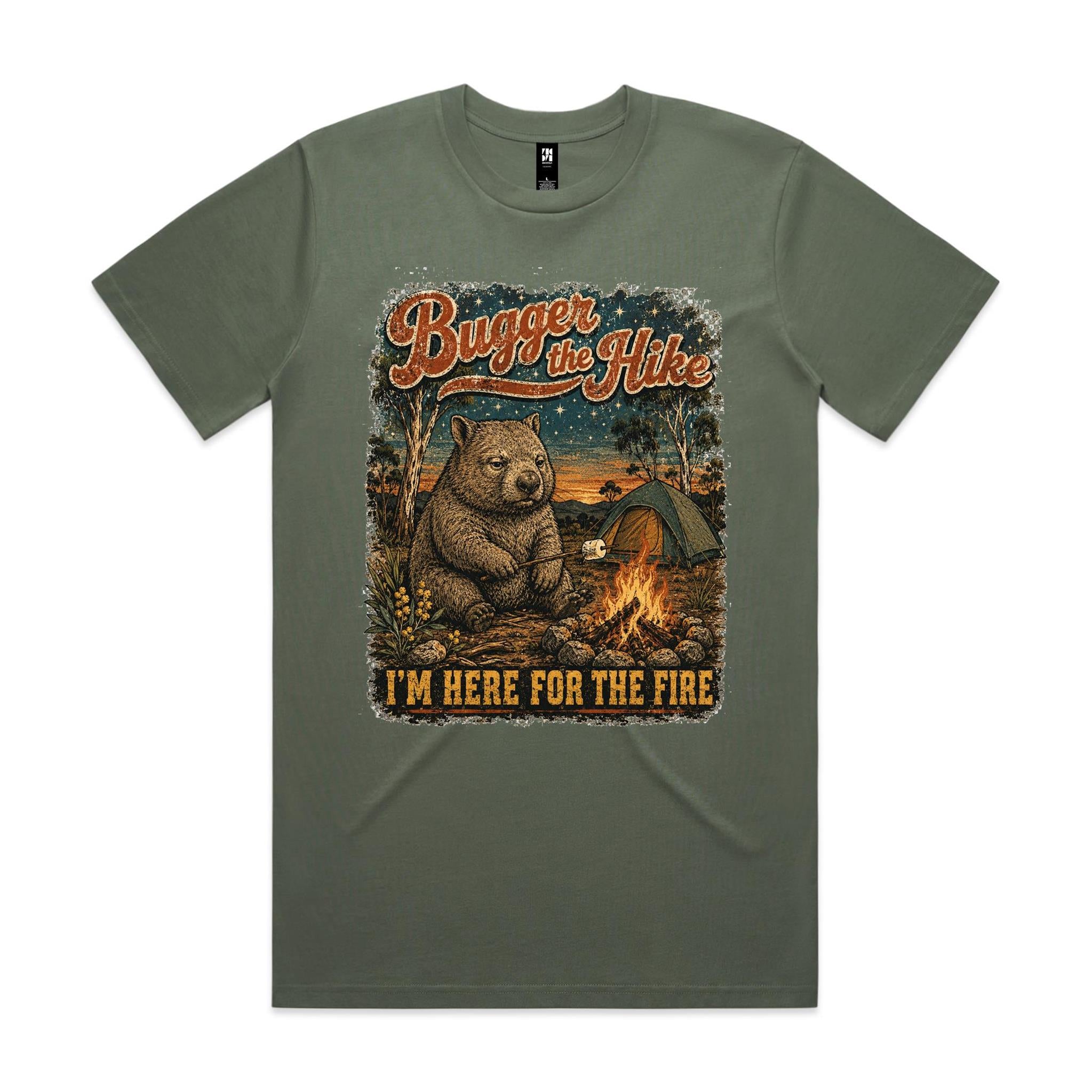 Bugger the Hike, I'm Here for the Fire — Wombat Camping Tee