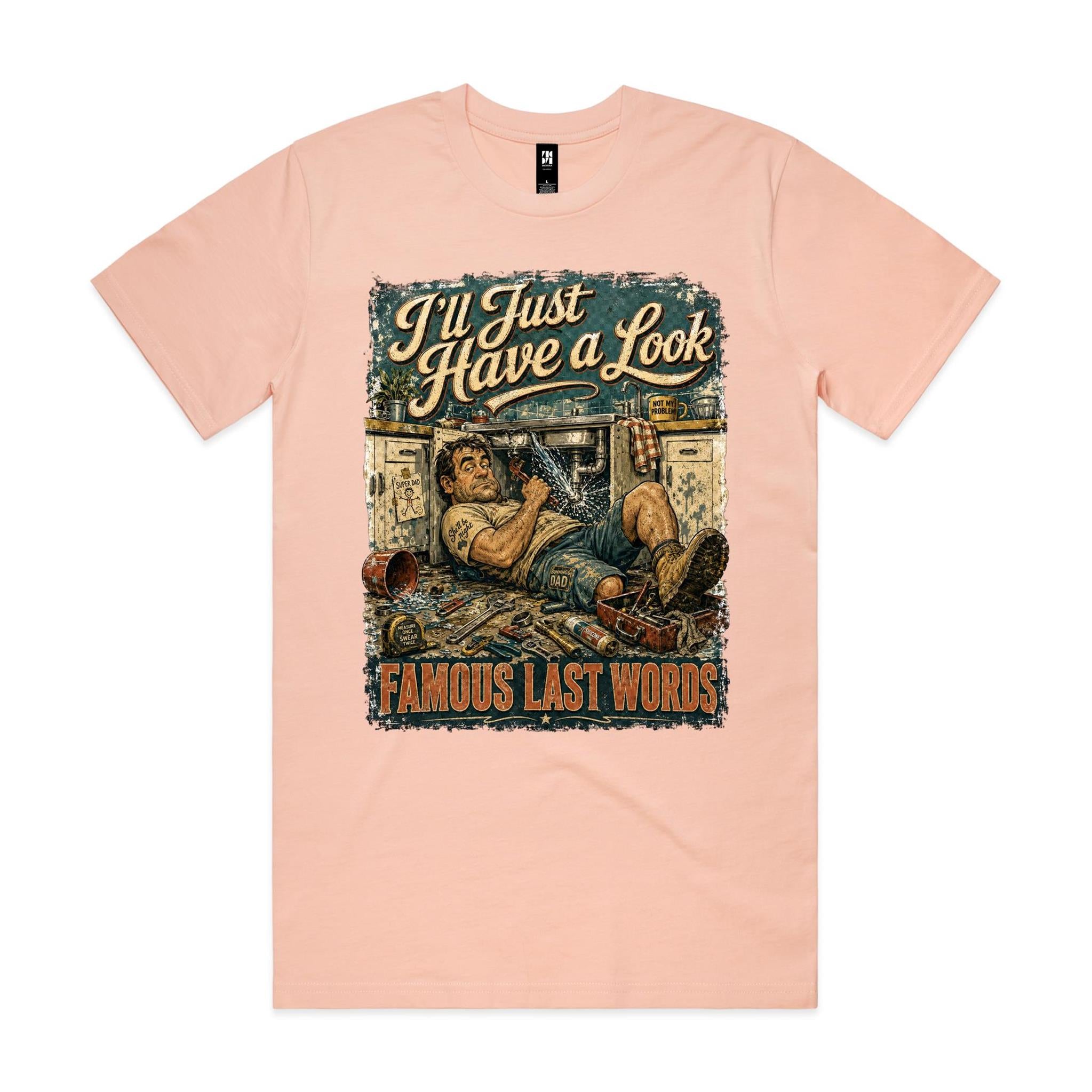 I'll Just Have a Look | Famous Last Words Tee