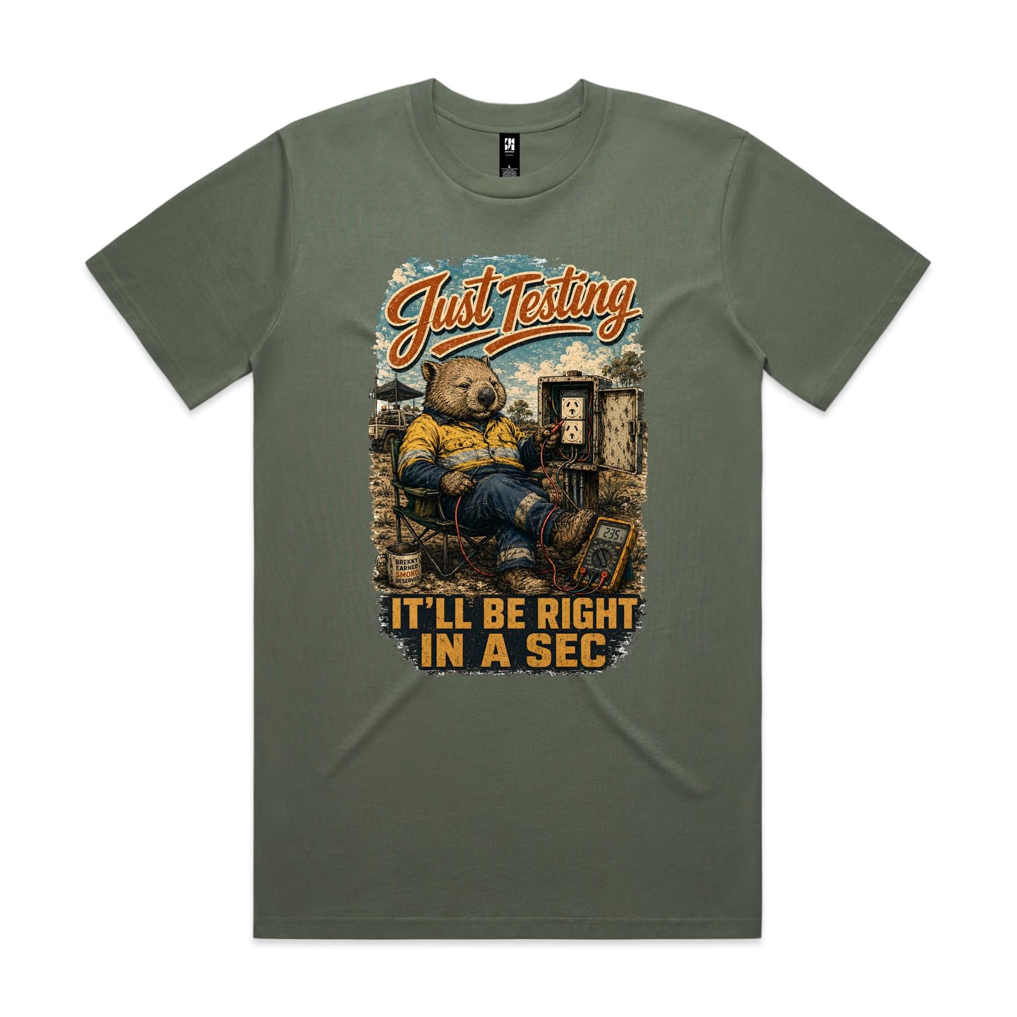 Just Testing — It'll Be Right in a Sec | Wombat Sparky Tee