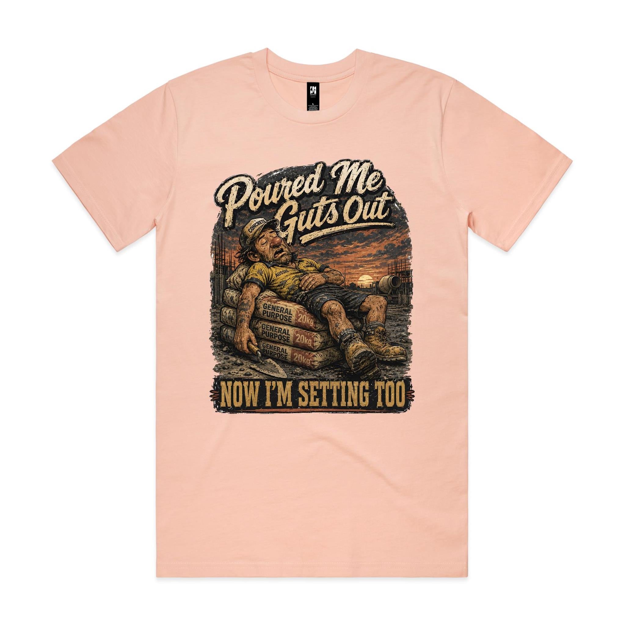 Poured Me Guts Out | Concreters Tee