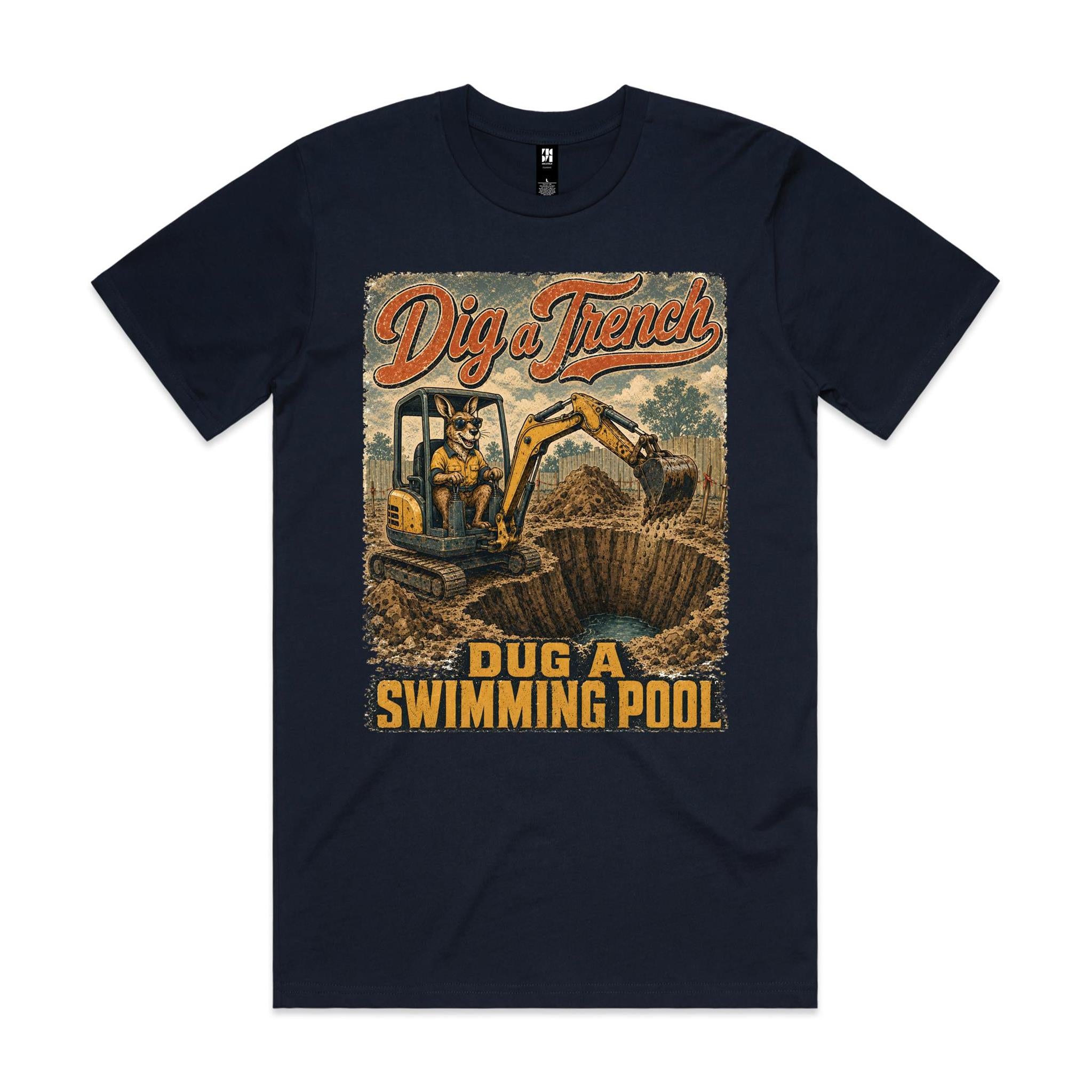 Dig a Trench — Dug a Swimming Pool | Kangaroo Plant Operator Tee