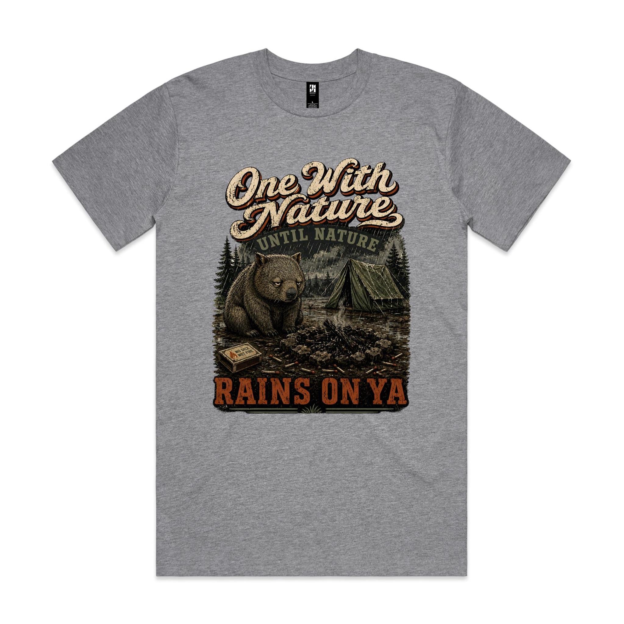 One With Nature — Until Nature Rains On Ya | Wombat Camping Tee
