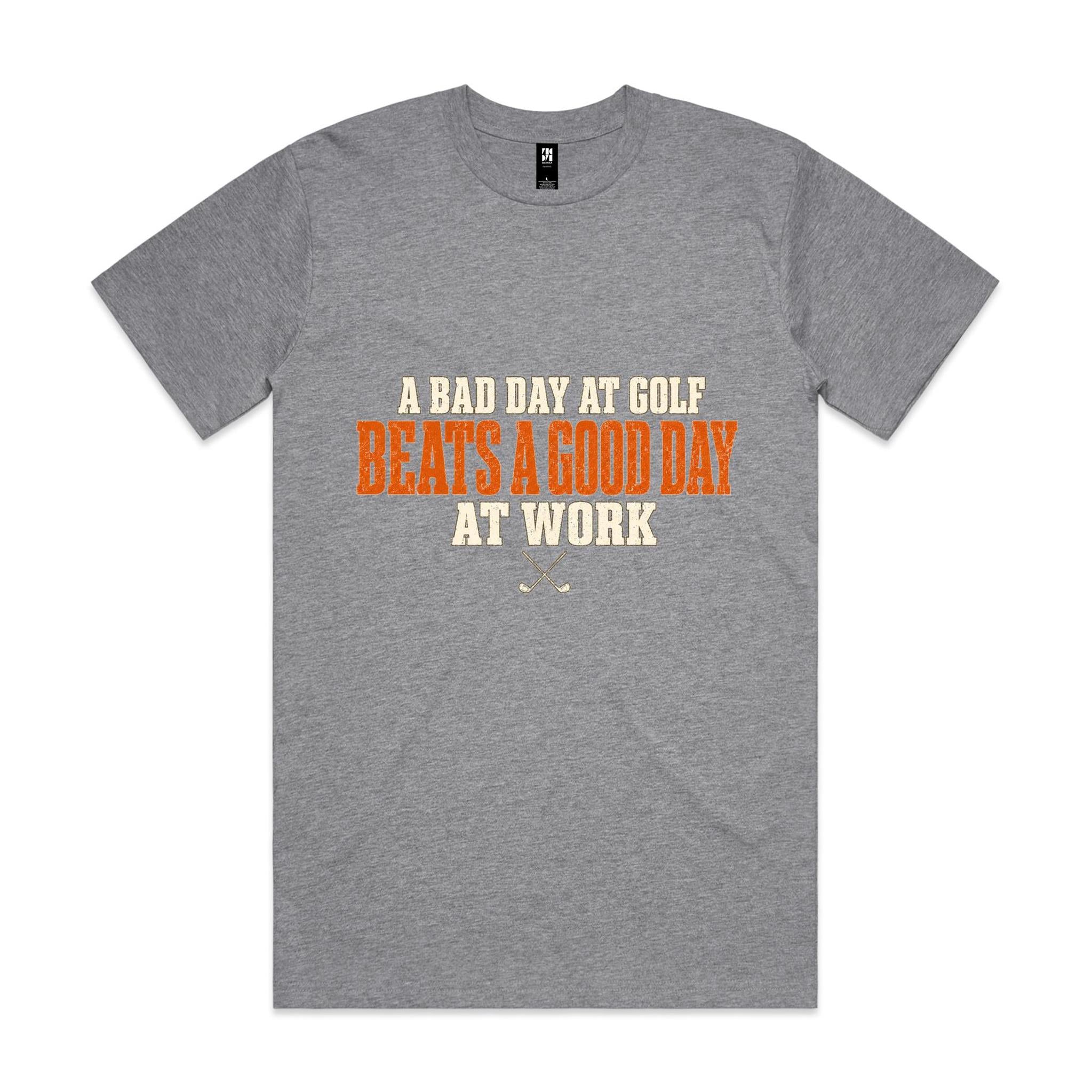 A Bad Day at Golf Beats a Good Day at Work — Golf Tee