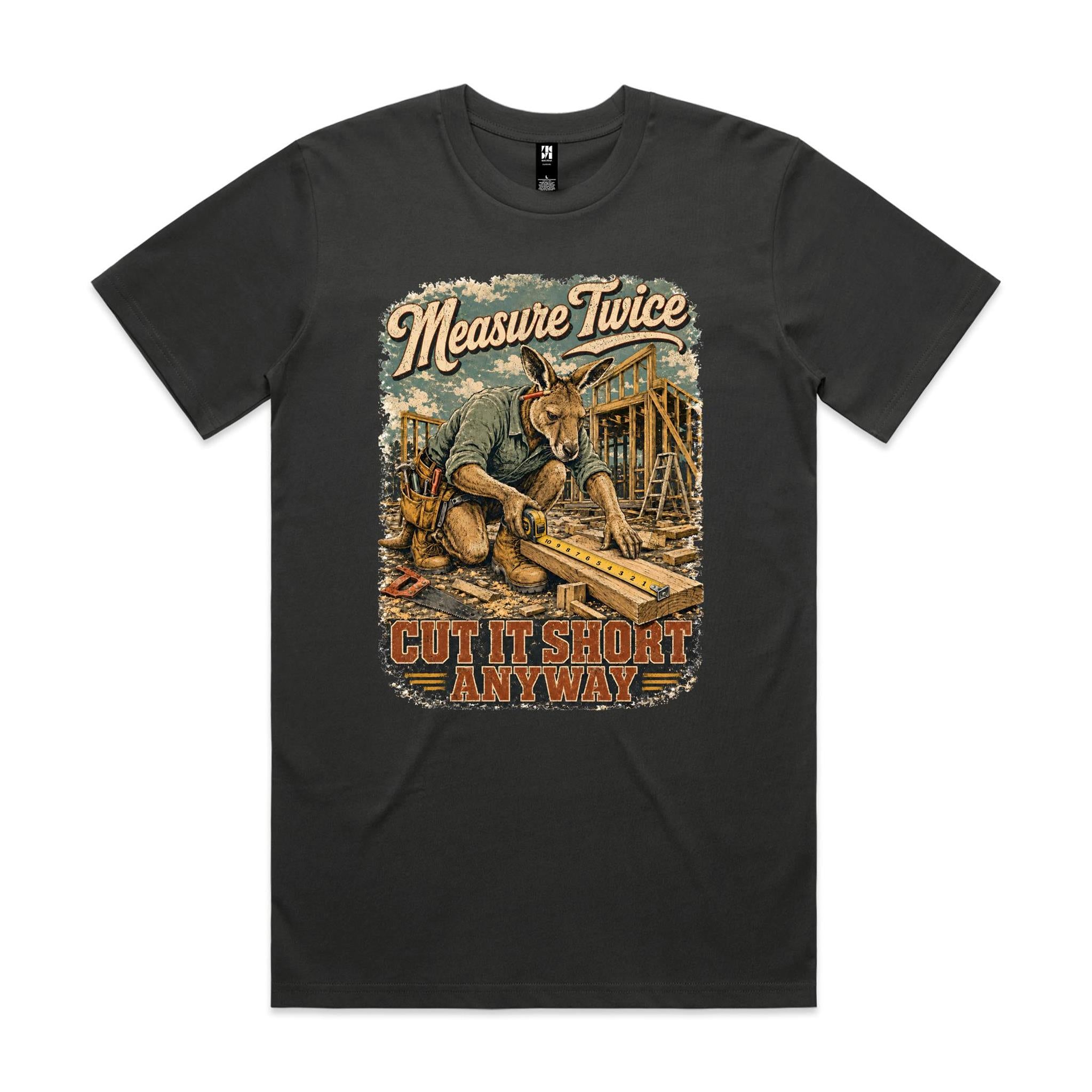 Measure Twice — Cut It Short Anyway | Kangaroo Chippie Tee