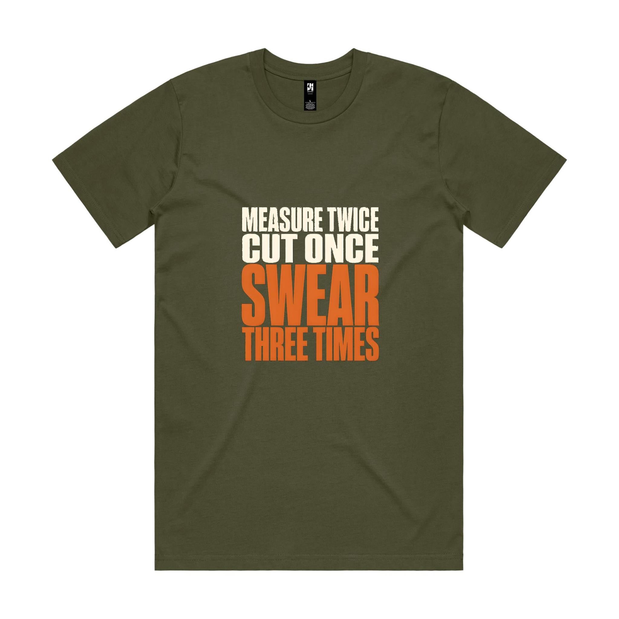 Measure Twice, Cut Once, Swear Three Times — Tradie Tee