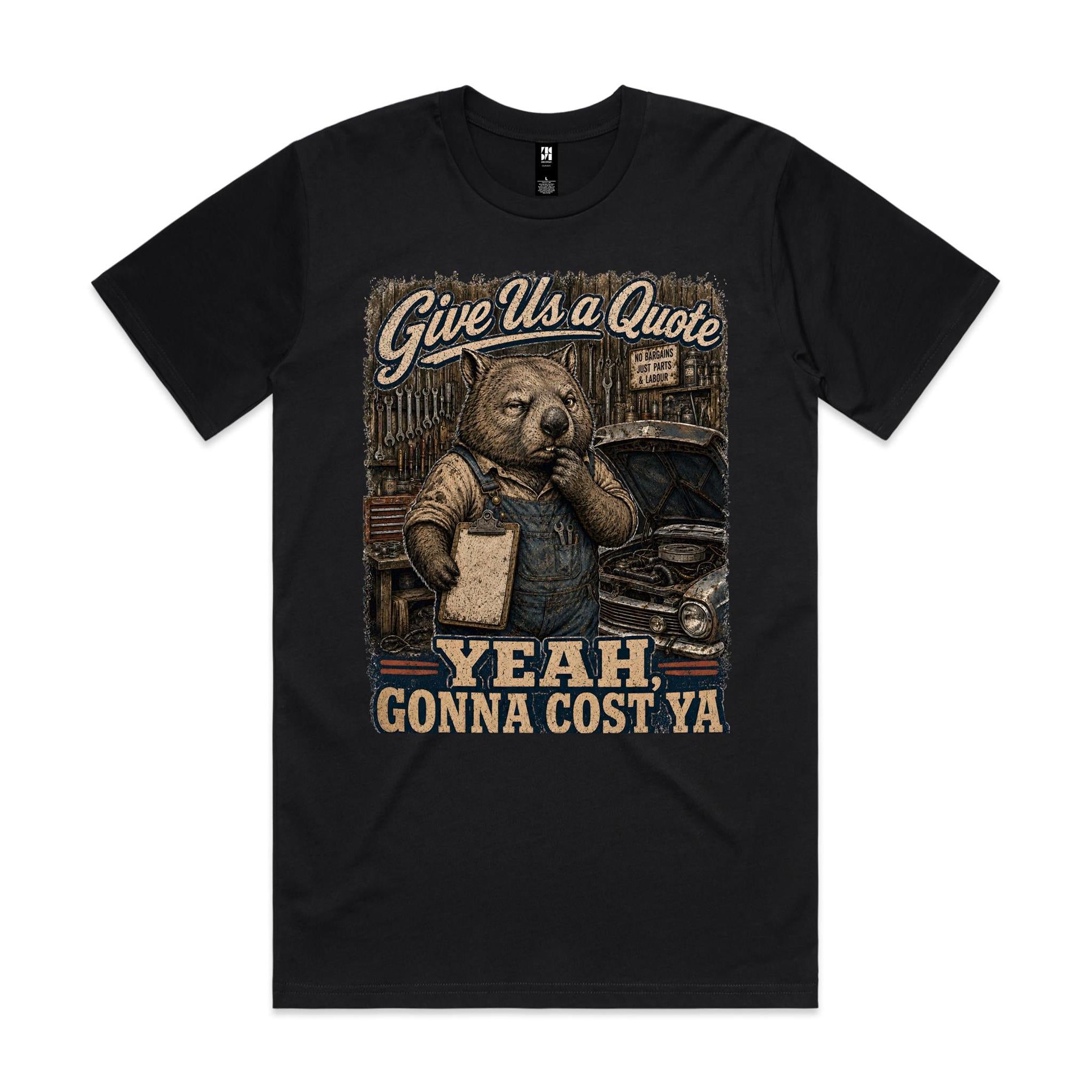 Give Us a Quote — Yeah, Gonna Cost Ya | Wombat Mechanic Tee
