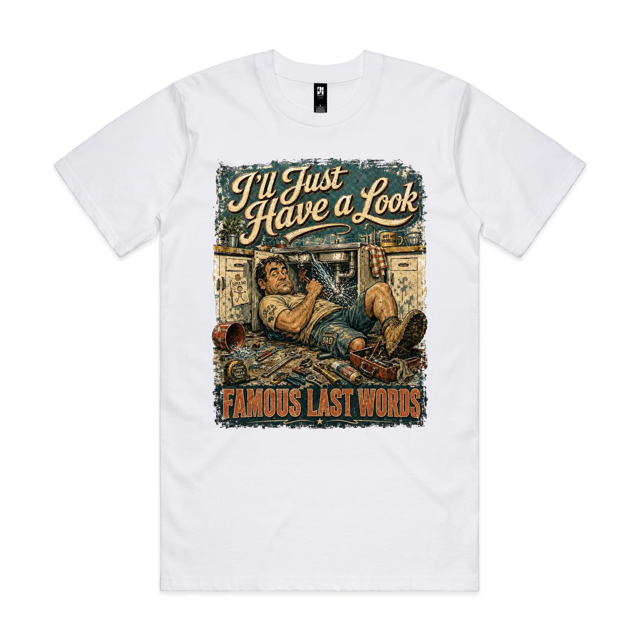 I'll Just Have a Look | Famous Last Words Tee