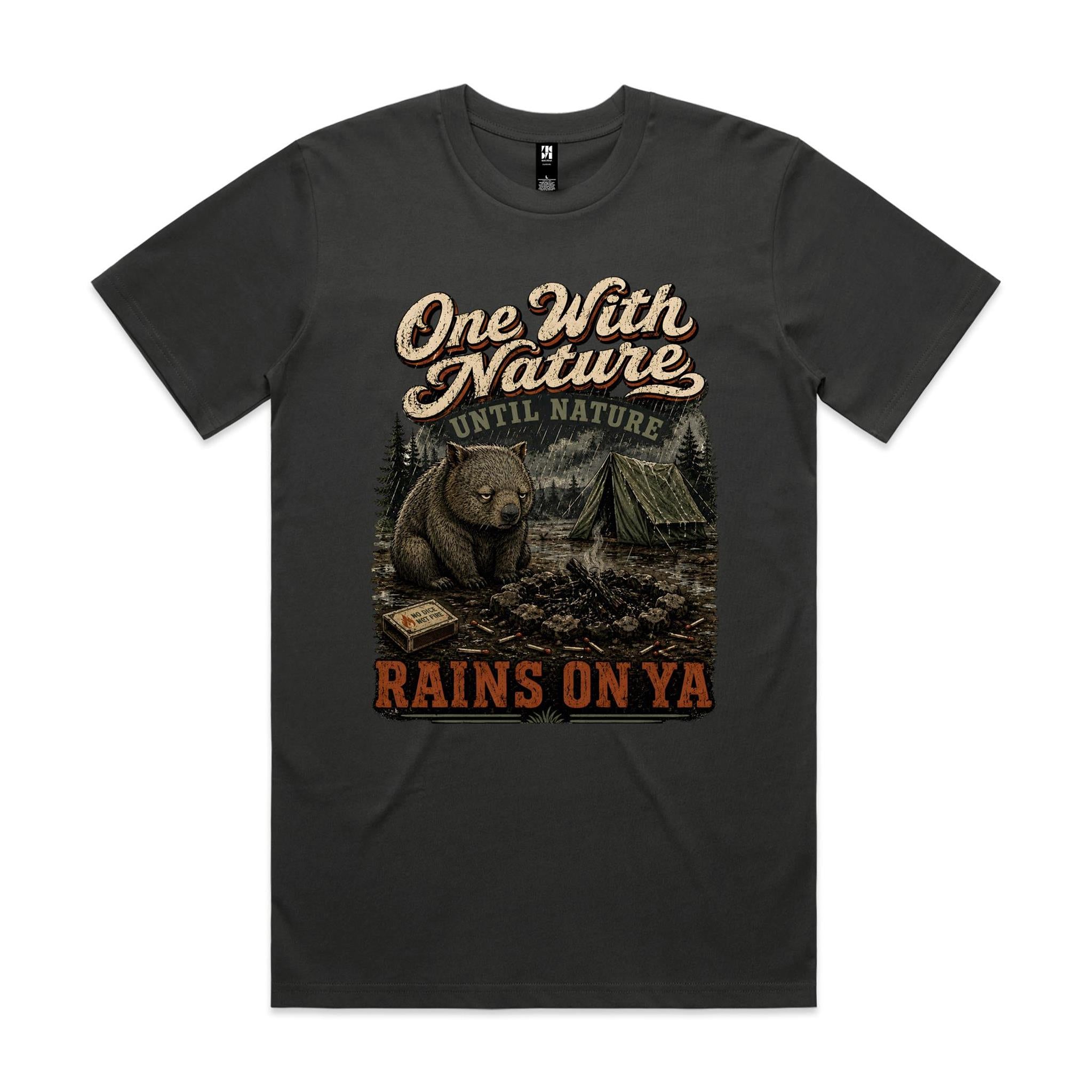 One With Nature — Until Nature Rains On Ya | Wombat Camping Tee