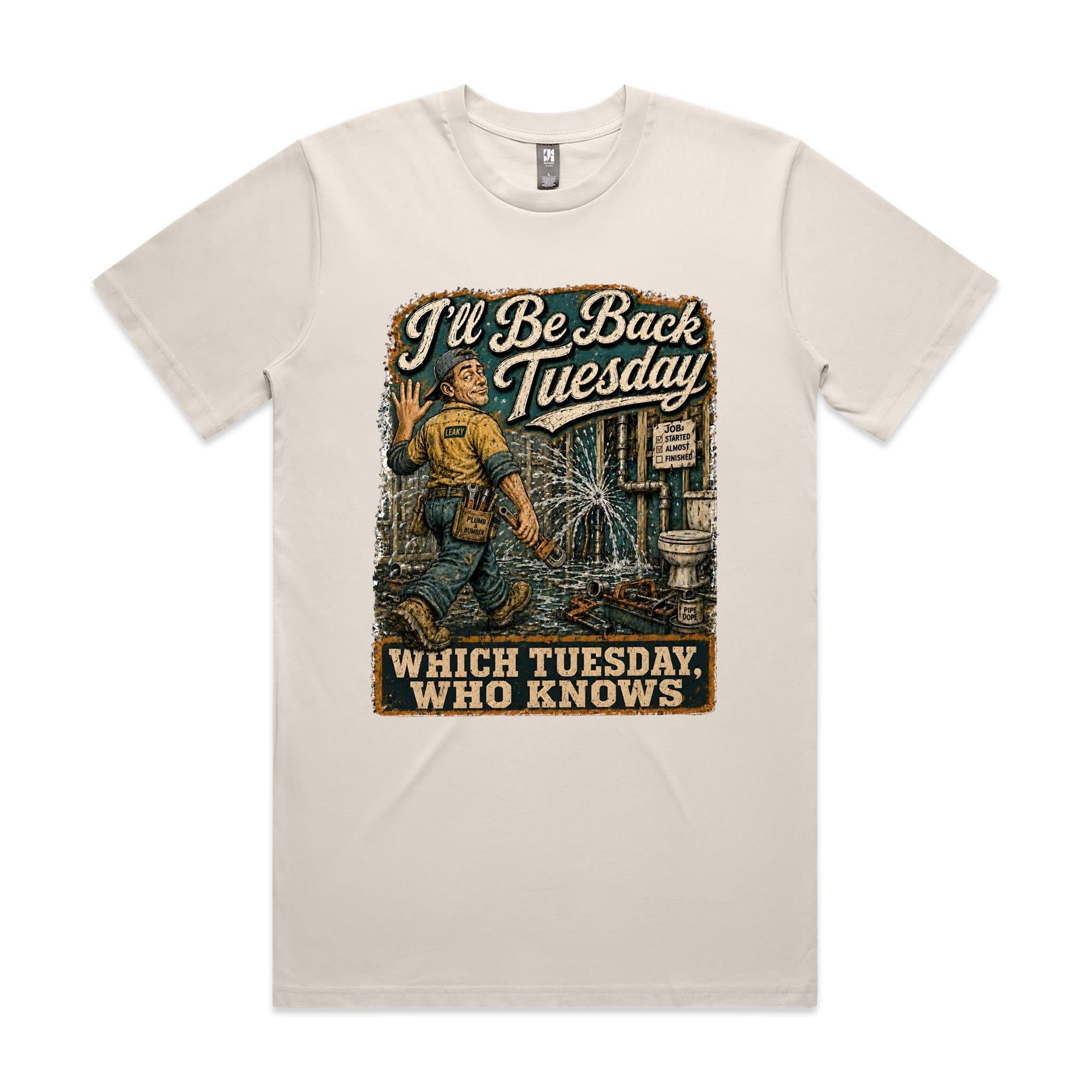 I'll Be Back Tuesday | Plumbers Tee