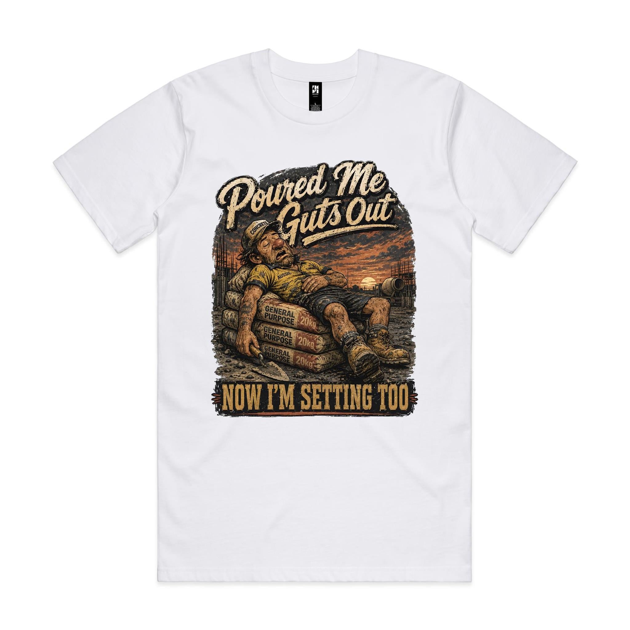 Poured Me Guts Out | Concreters Tee