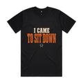 I Came to Sit Down — Camping Tee