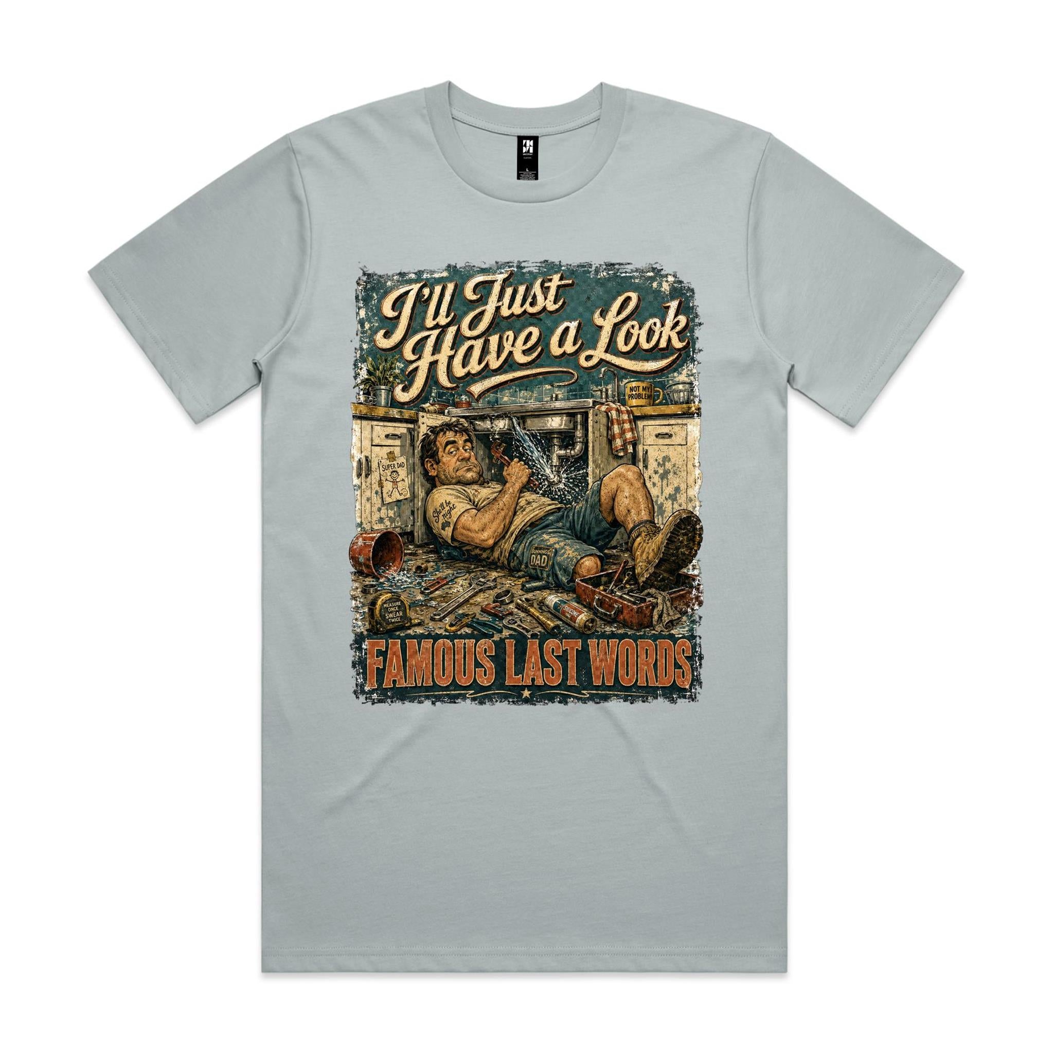 I'll Just Have a Look | Famous Last Words Tee