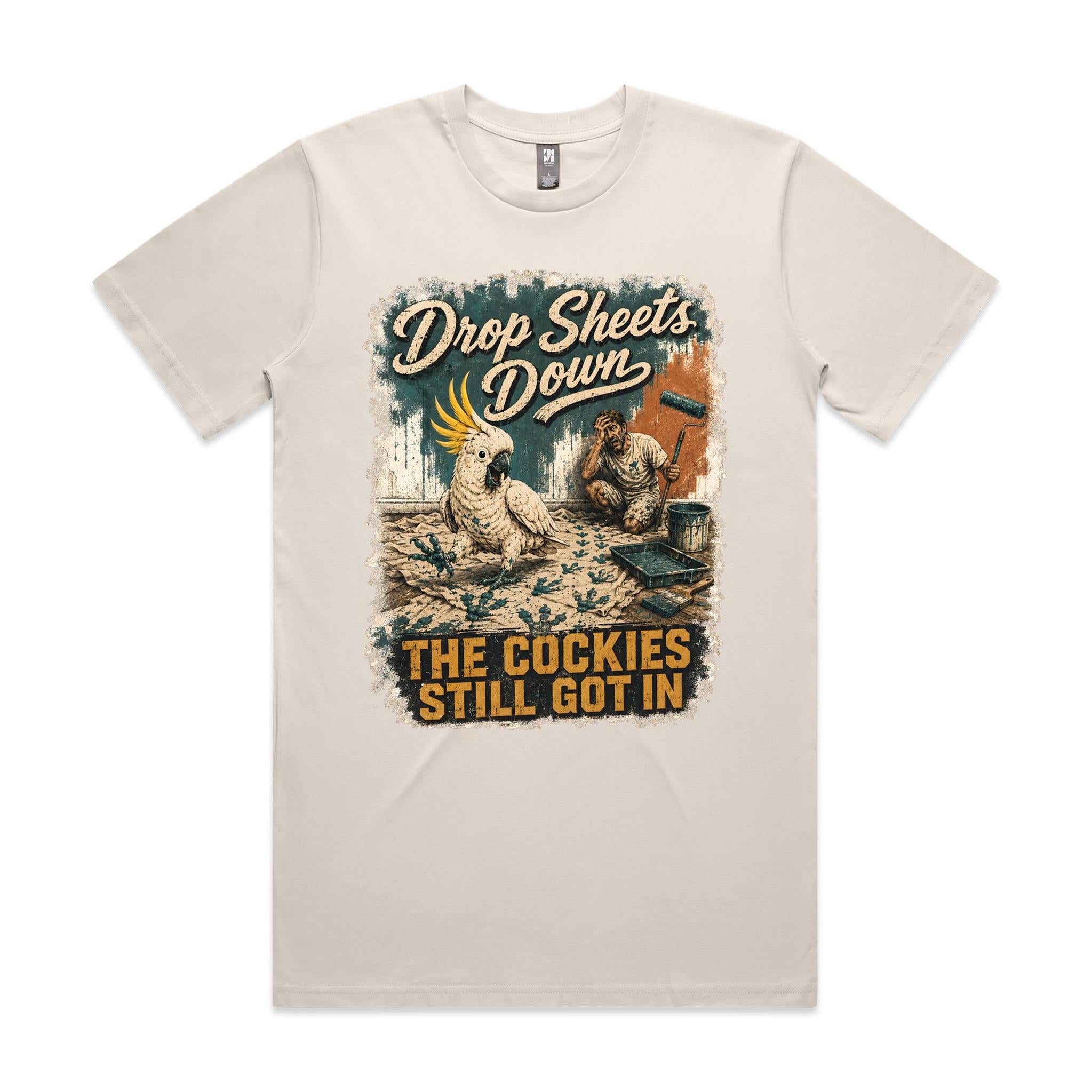 Drop Sheets Down — The Cockies Still Got In | Cockatoo Painter Tee