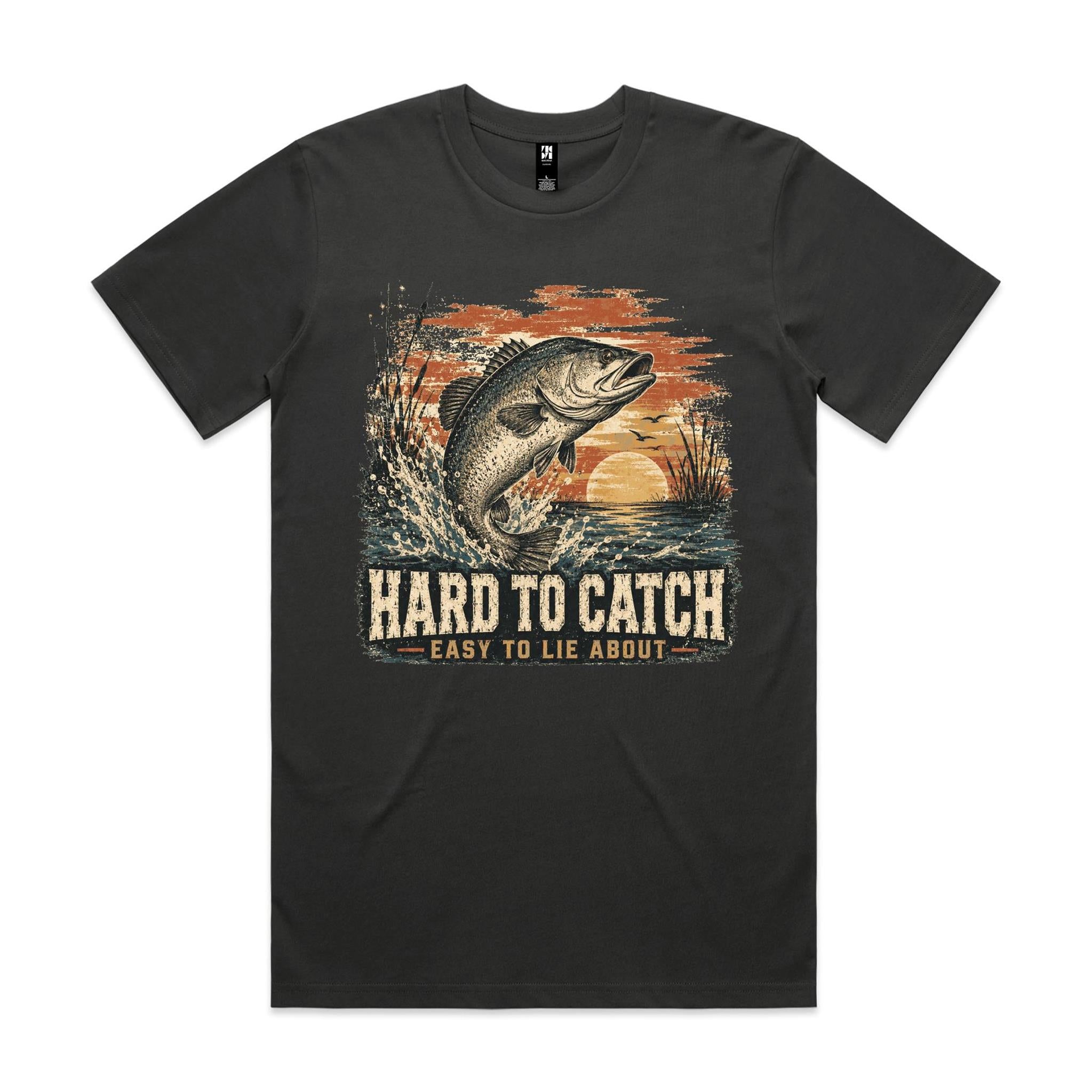 Hard to Catch, Easy to Lie About — Fishing Tee