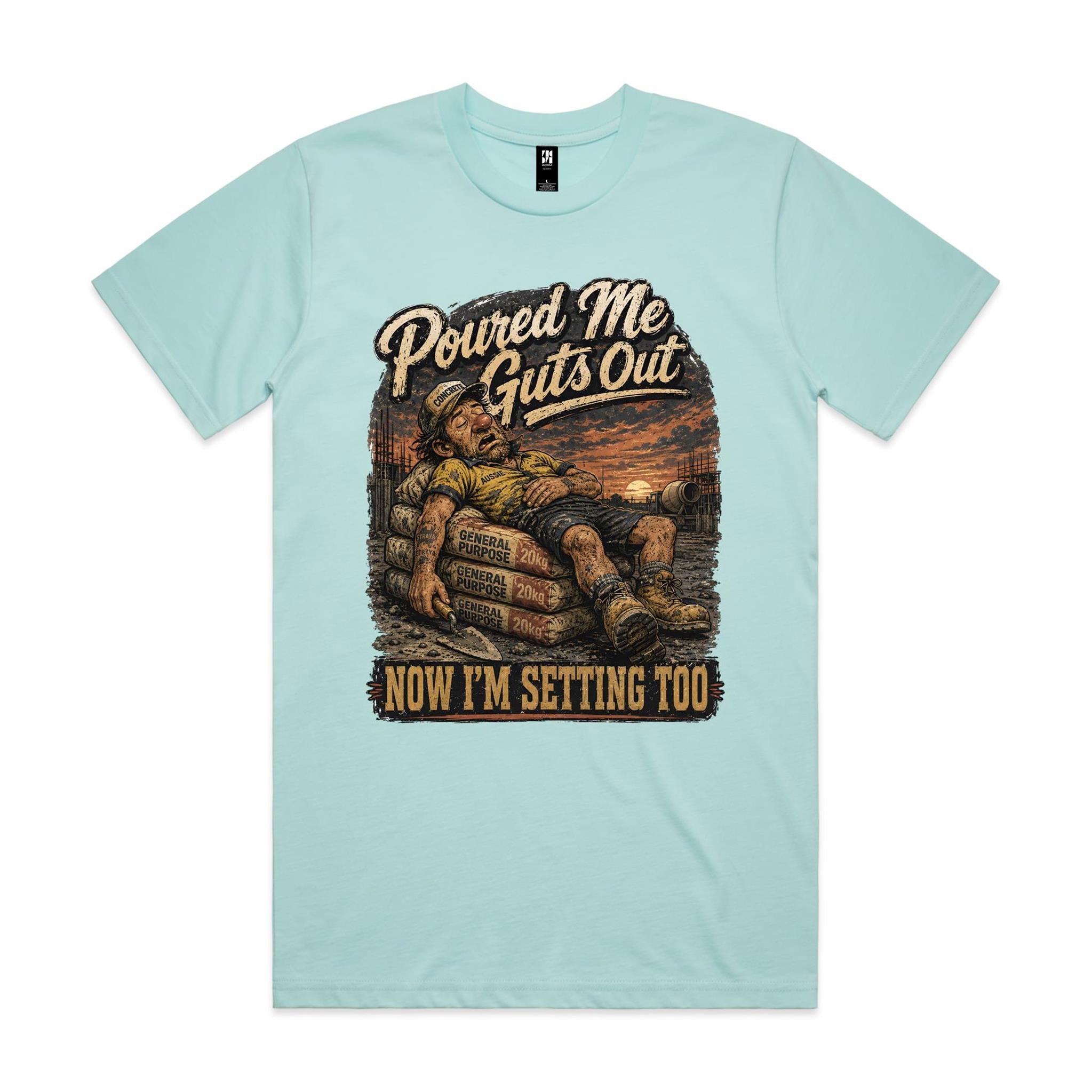 Poured Me Guts Out | Concreters Tee