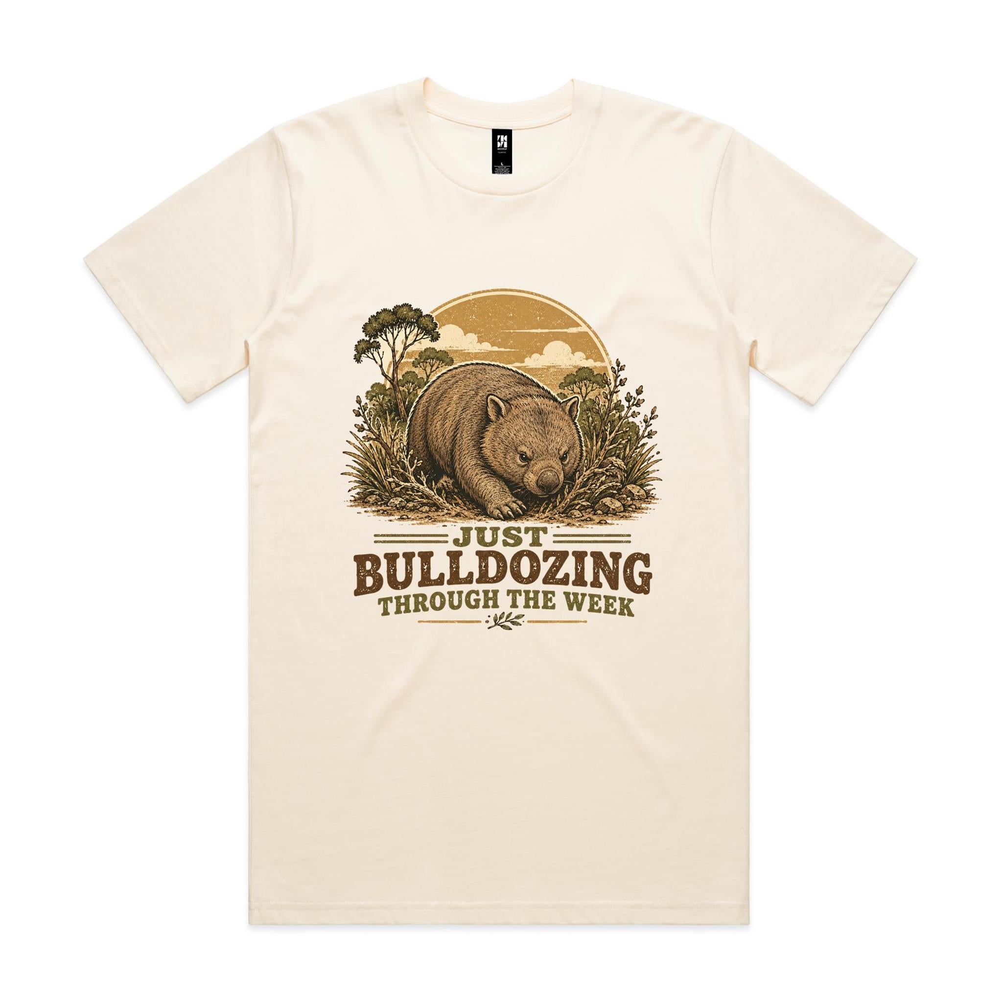 Just Bulldozing Through the Week — Wombat Tee