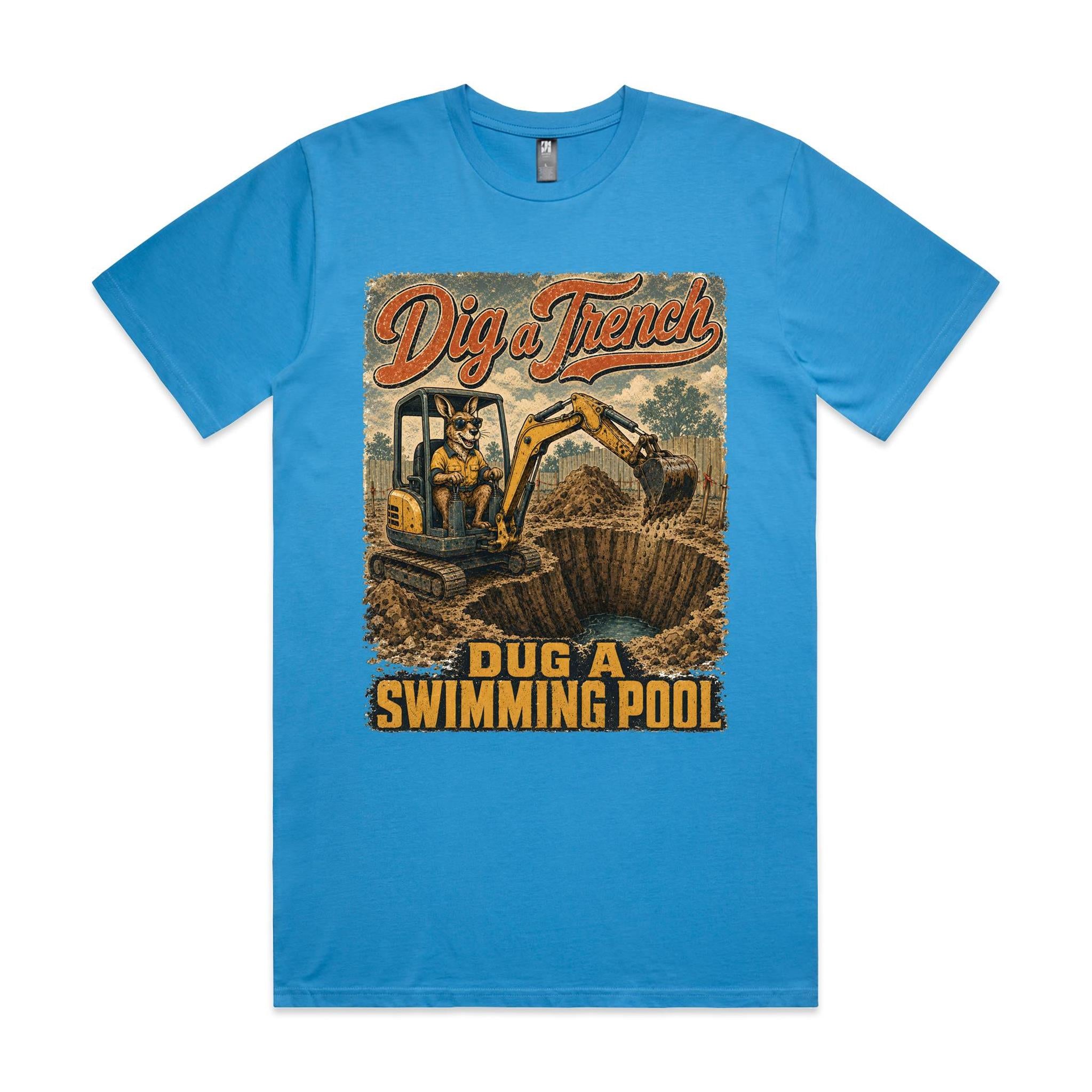 Dig a Trench — Dug a Swimming Pool | Kangaroo Plant Operator Tee